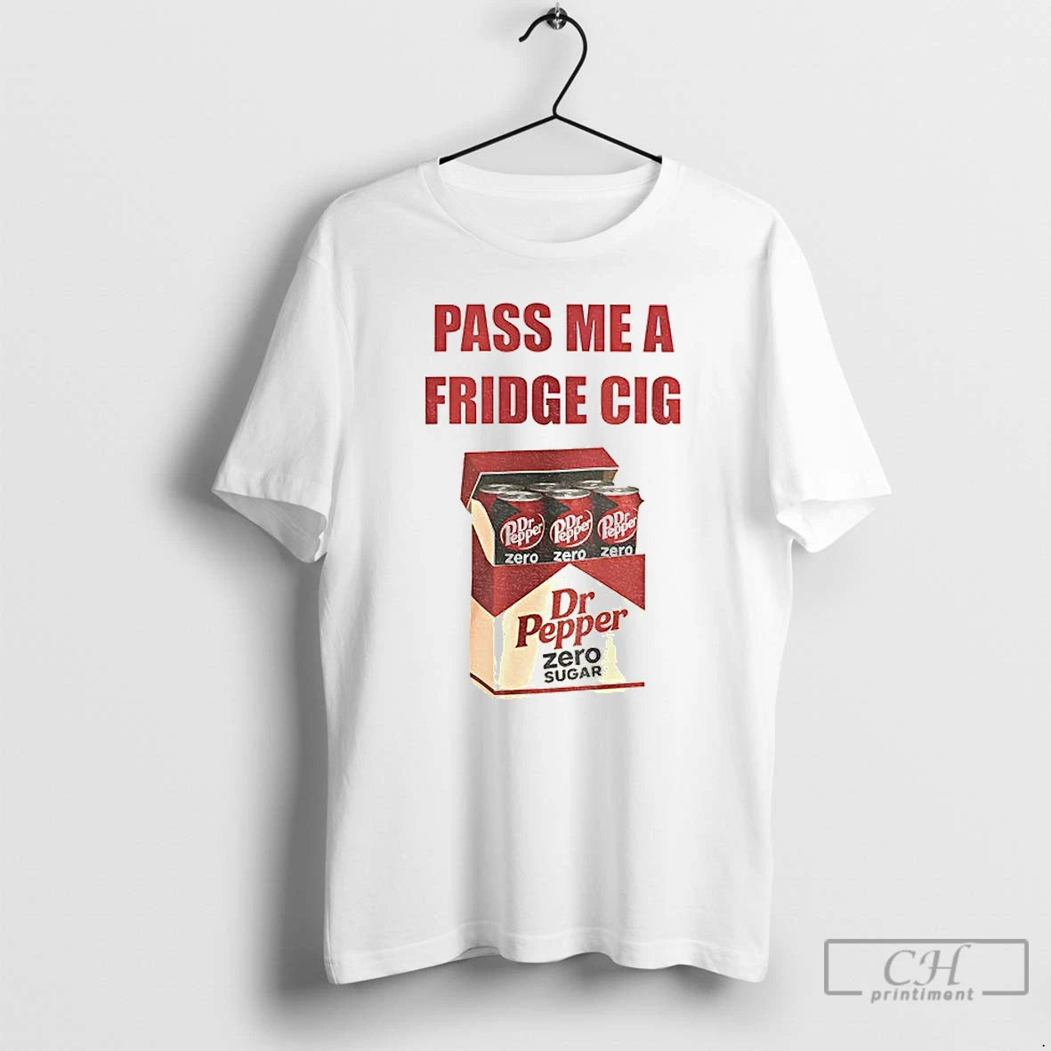 Classic Dr Pepper Zero Addict Caffeine Pass Me A Fridge Cig T-Shirts, Hoodie, Sweatshirt | PrintMintTees.com