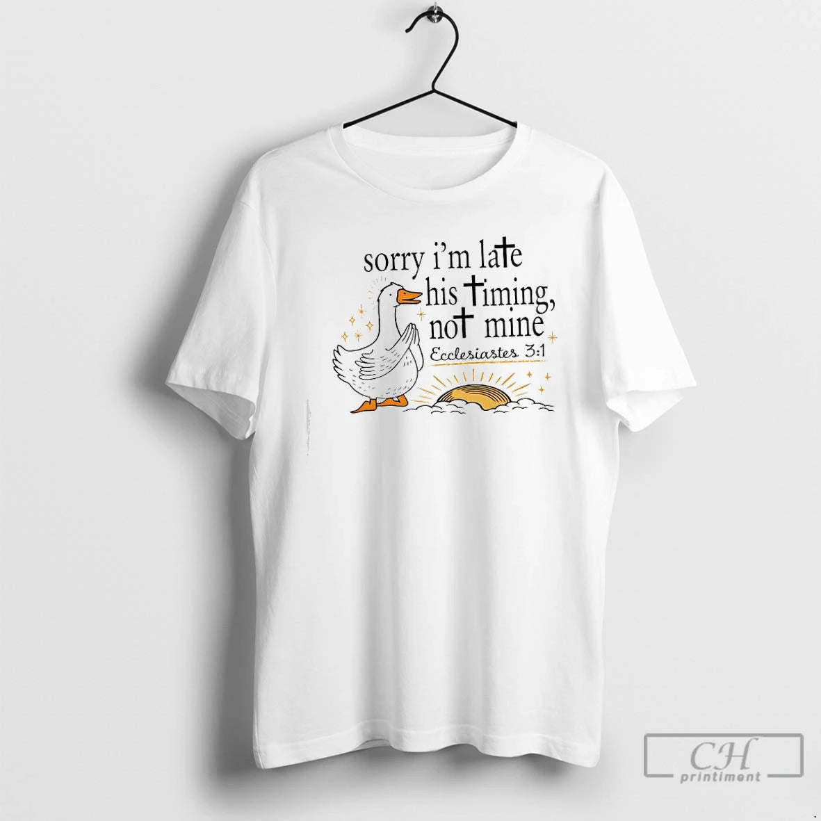 Classic Duck Jesus Sorry Im Late His Timing Not Mine T-Shirts, Hoodie, Sweatshirt | PrintMintTees.com