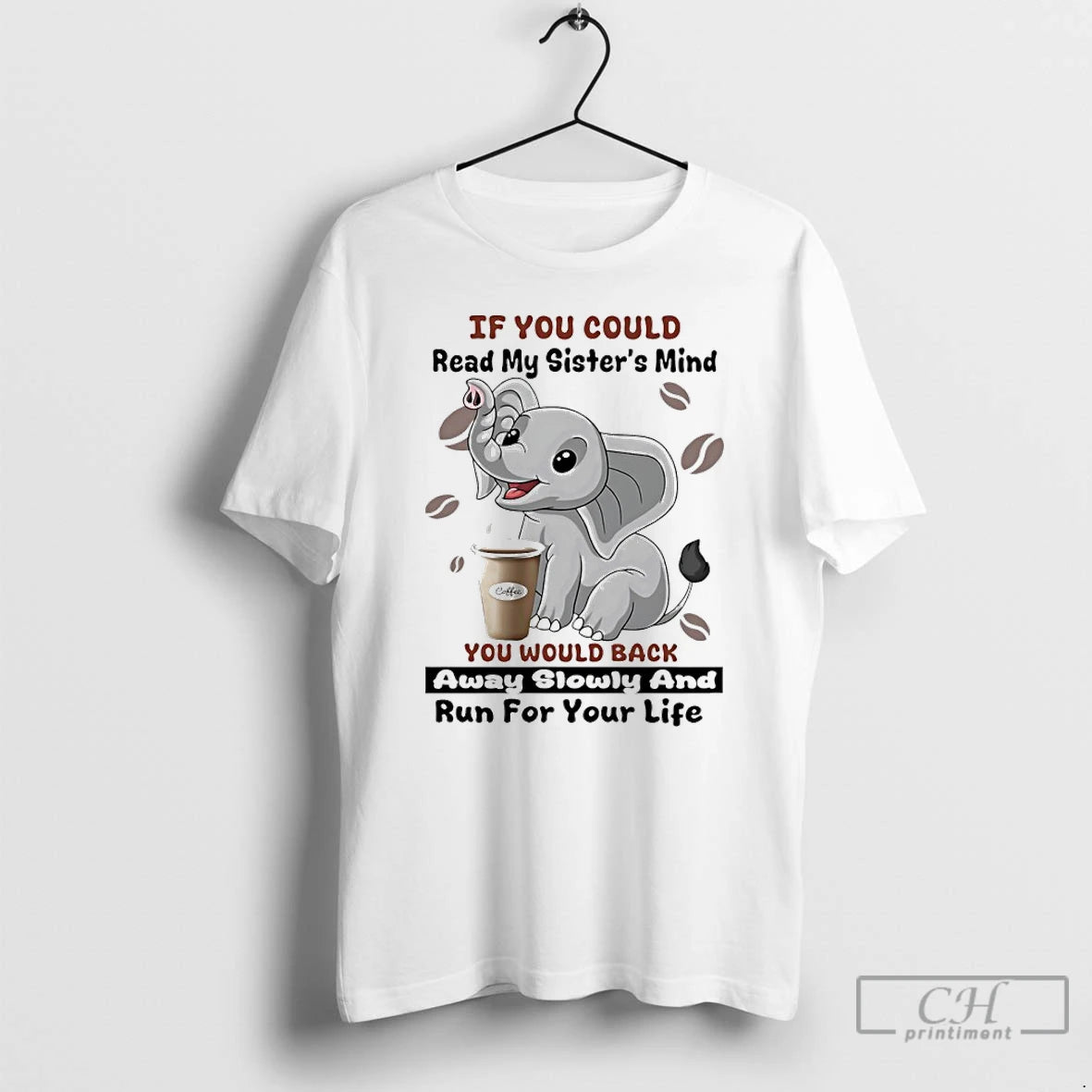 Classic Elephant If You Could Read My Sisters Mind You Would Back Away Slowly And T-Shirts, Hoodie, Sweatshirt