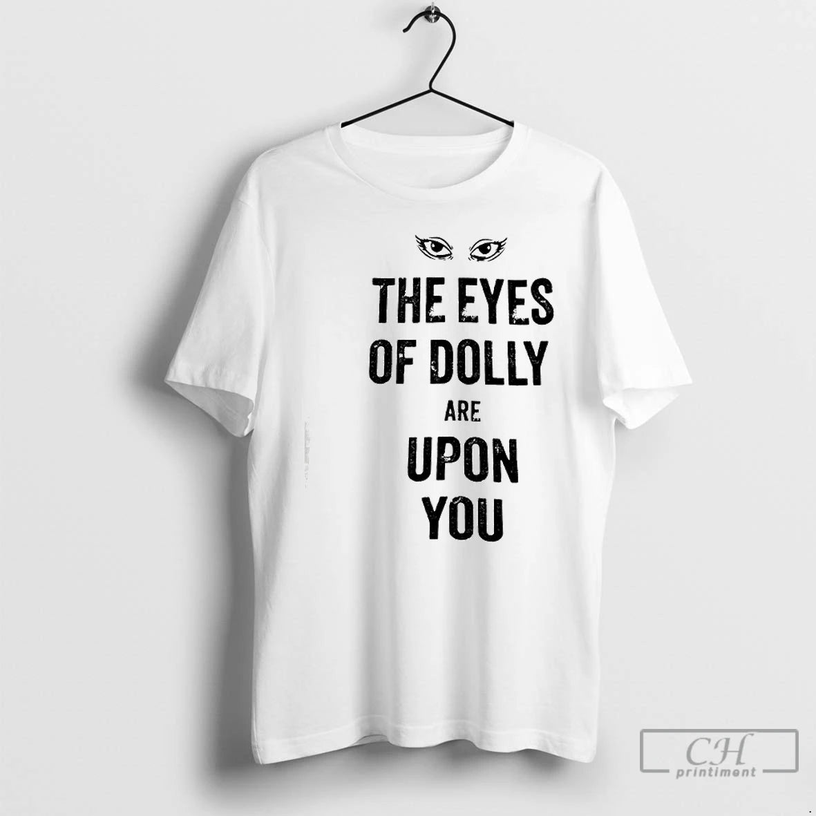 Classic Eyes Of Dolly Are Upon You T-Shirts, Hoodie, Sweatshirt | PrintMintTees.com