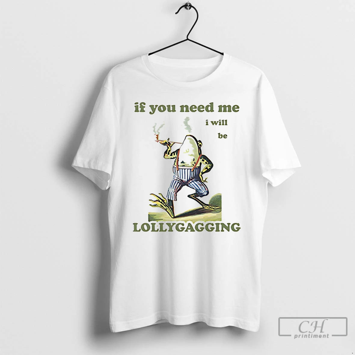 Classic Frog If You Need Me I Will Be Lollygagging T-Shirts, Hoodie, Sweatshirt | PrintMintTees.com