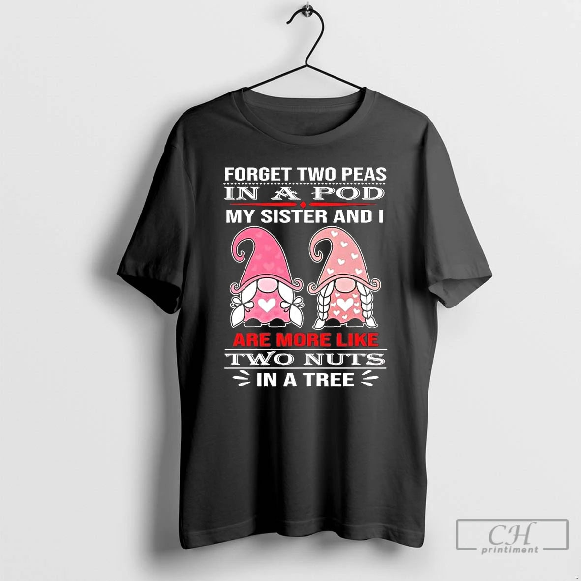 Classic Gnomes Forget Two Peas In A Pod My Sister And I Are More Likes T-Shirts, Hoodie, Sweatshirt | PrintMintTees.com