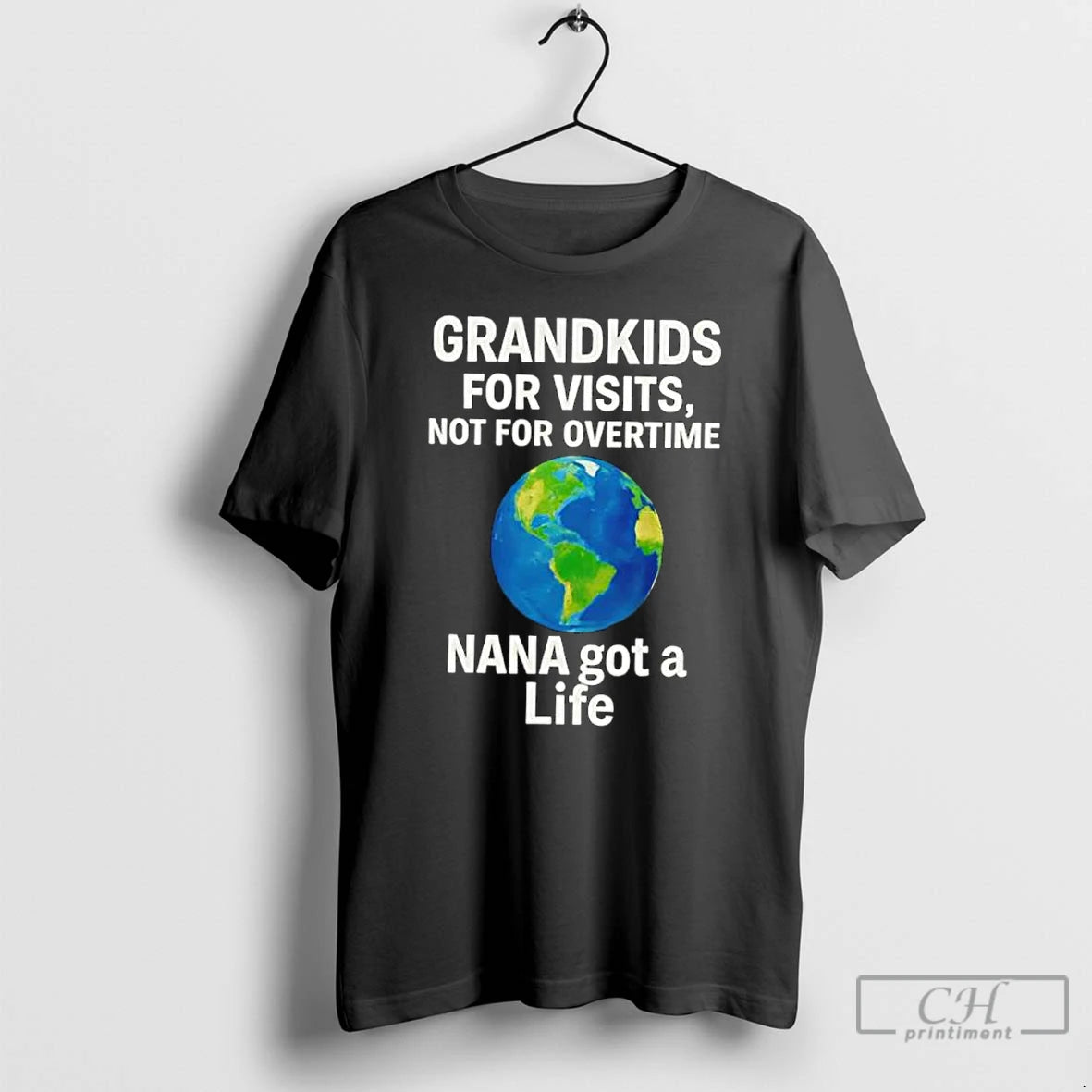Classic Grandkids For Visits Not For Overtime Nana Got A Life T-Shirts, Hoodie, Sweatshirt | PrintMintTees.com