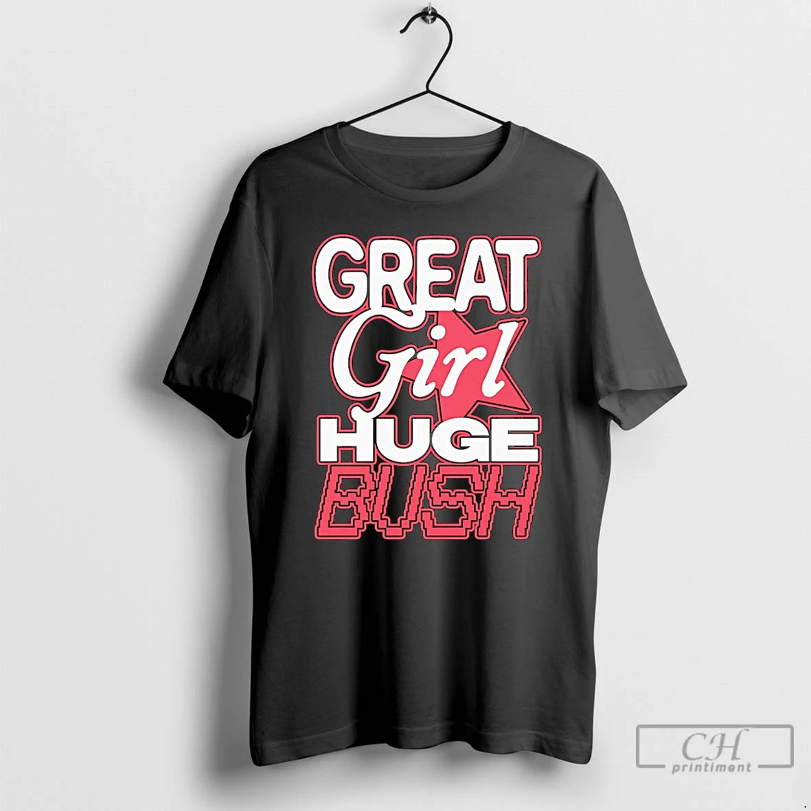 Classic Great Girl Huge Bush Star T-Shirts, Hoodie, Sweatshirt | PrintMintTees.com