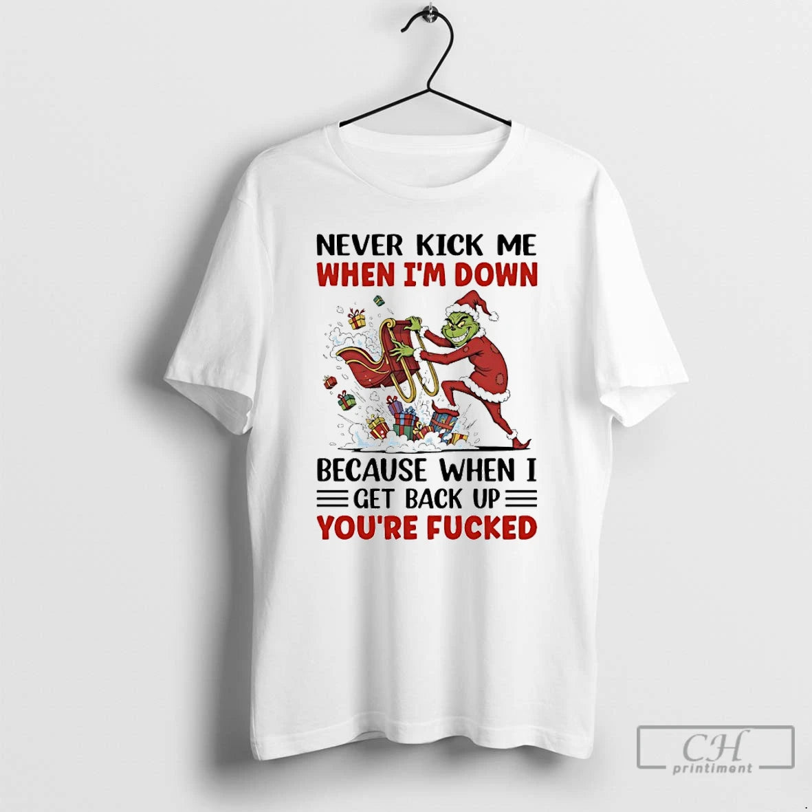 Classic Grinch Christmas Gift Never Kick Me When Im Down Because When I Get Back T-Shirts, Hoodie, Sweatshirt