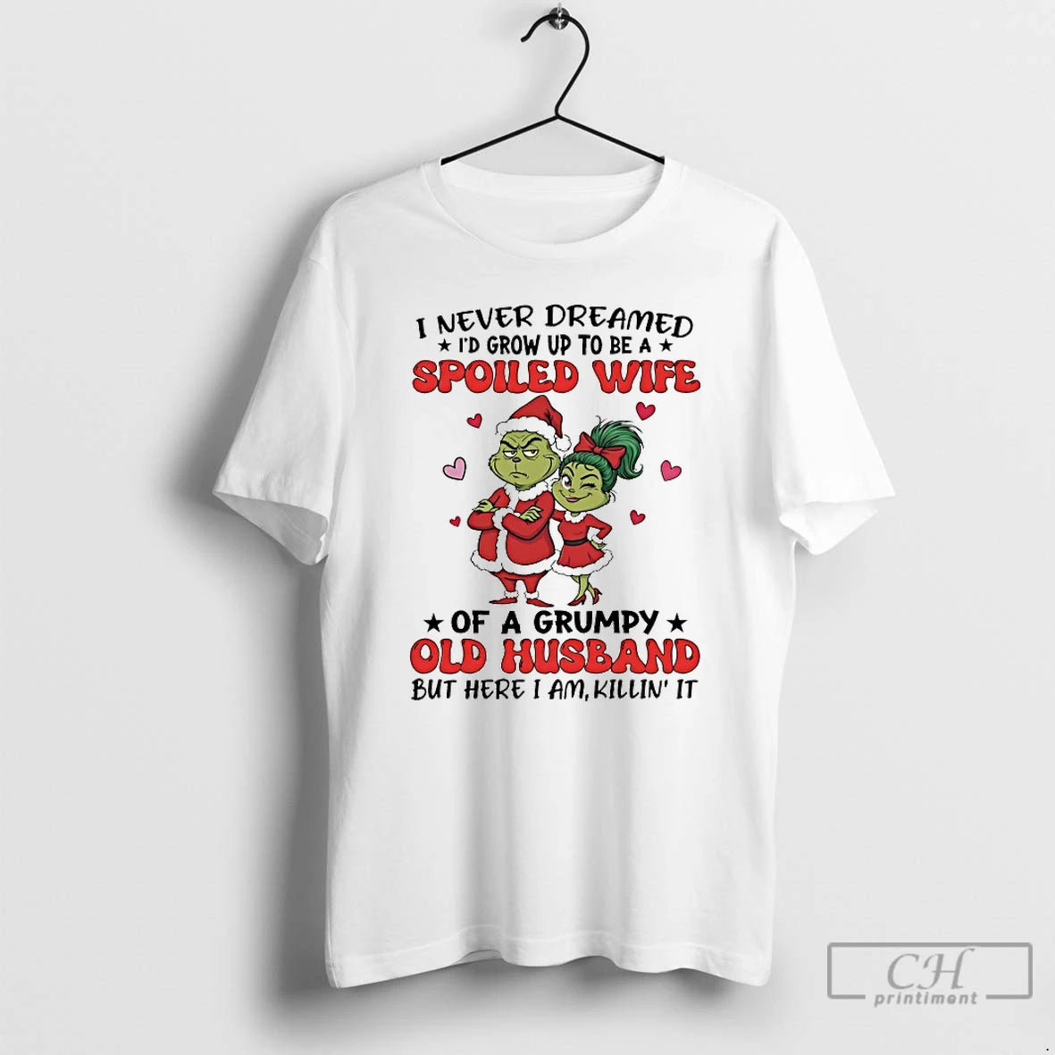 Classic Grinch I Never Dreamed Id Grow Up To Be A Spoiled Wife Chirstmas 2025 T-Shirts, Hoodie, Sweatshirt