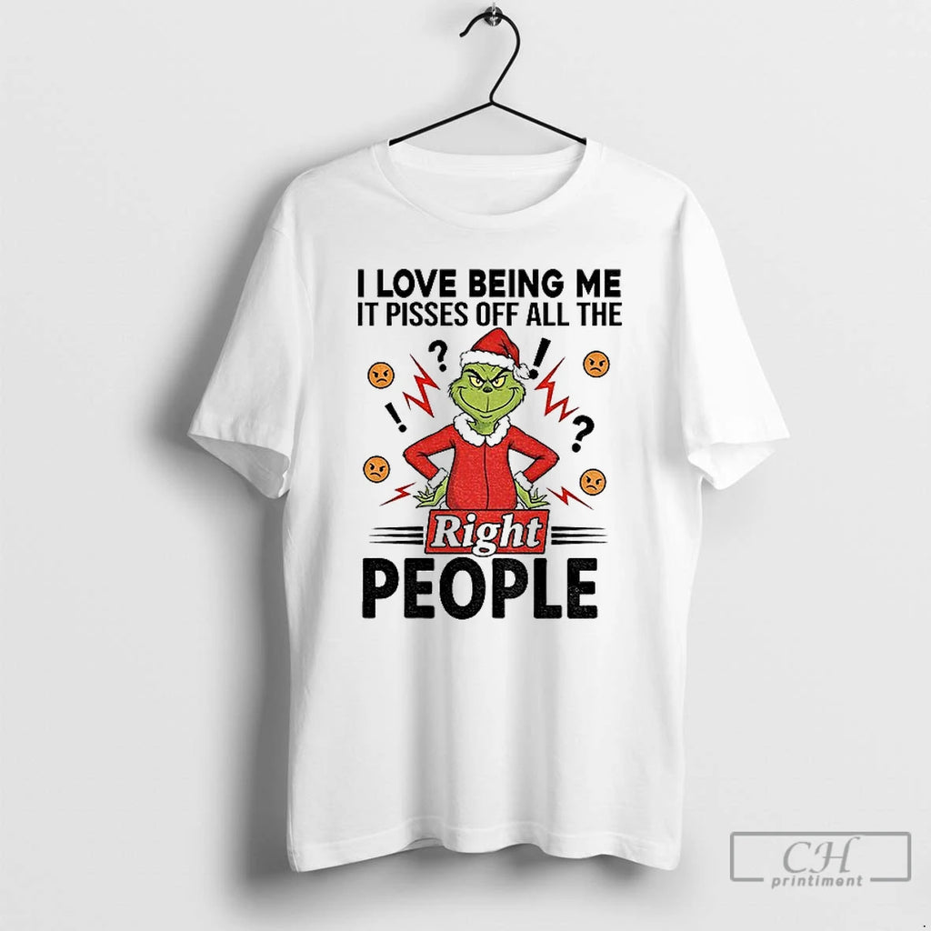 Classic Grinch I Love Being Me It Pisses Off All The Right People Merry Christmas T-Shirts, Hoodie, Sweatshirt