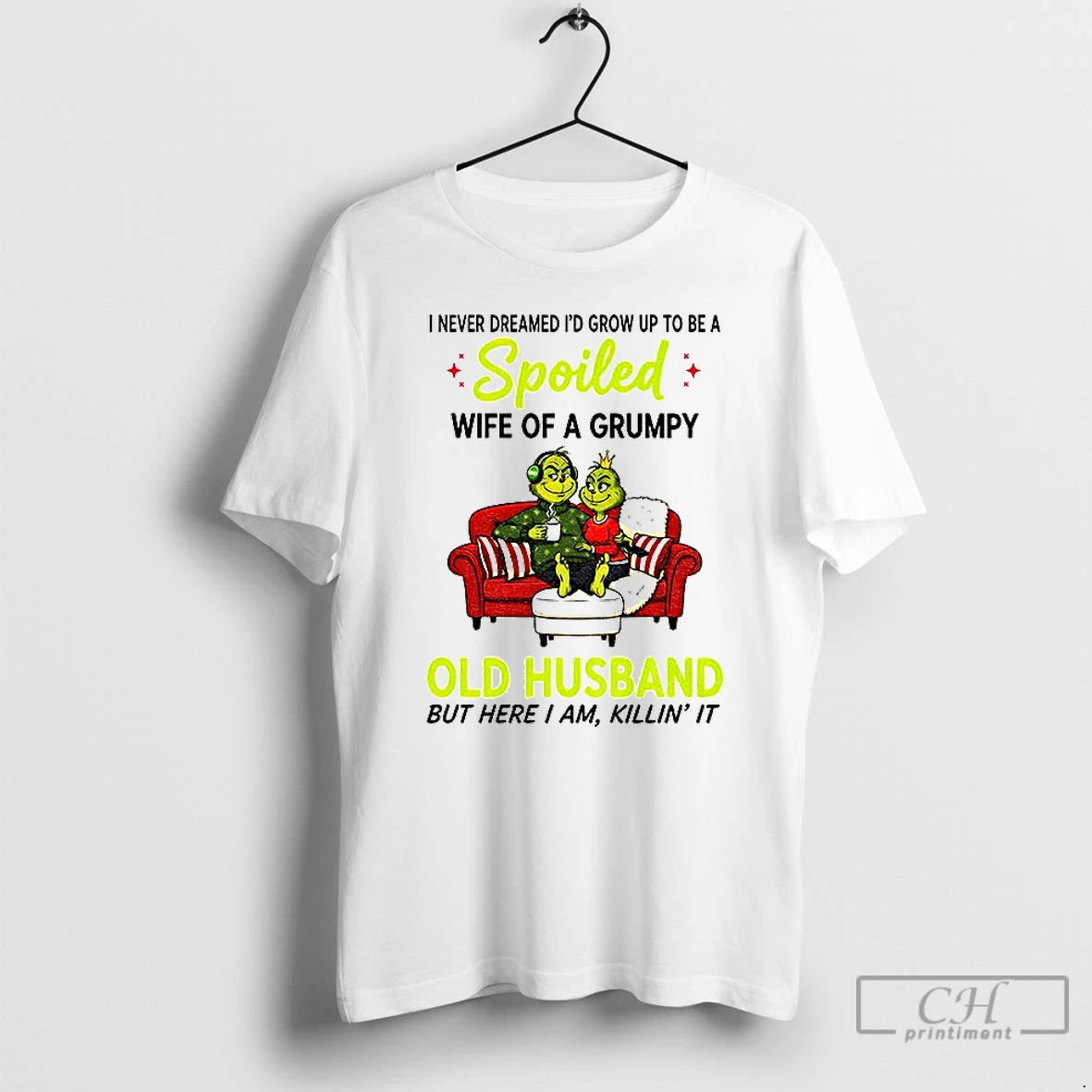 Classic Grinch I Never Dreamed Id Grow Up To Be A Spoiled Wife Of T-Shirts, Hoodie, Sweatshirt | PrintMintTees.com