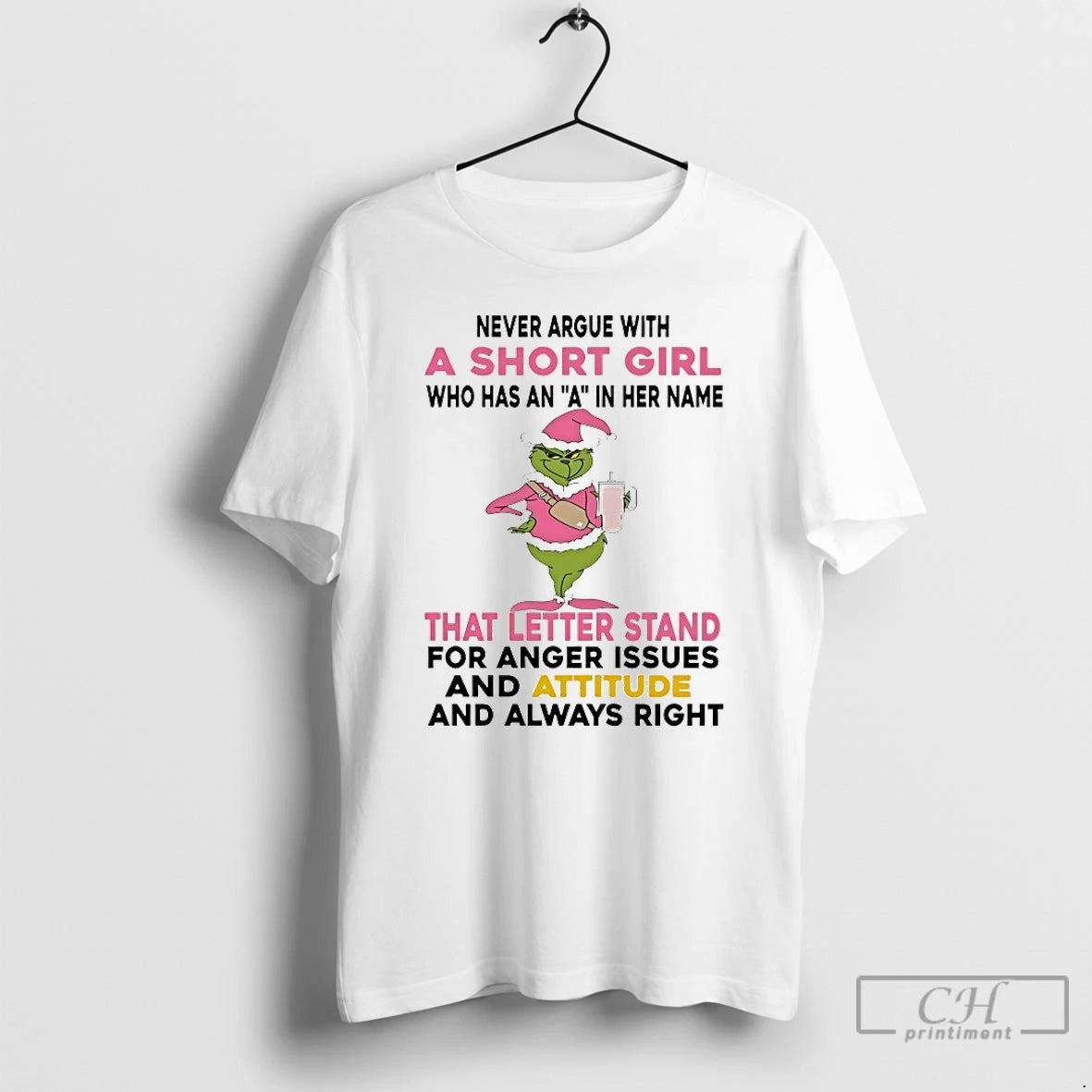 Classic Grinch Never Argue With Short Girl Who Has An A In Her Name That T-Shirts, Hoodie, Sweatshirt | PrintMintTees.com