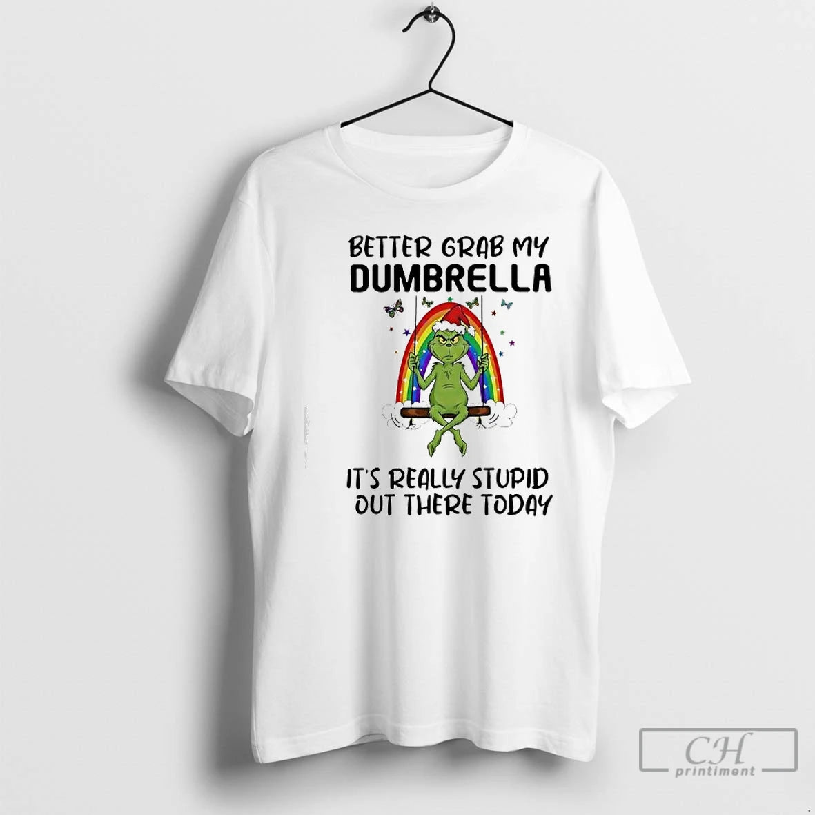 Classic Grinch Rainbow Better Grab My Dumbrella Its Really Stupid Out There Today T Shirts Hoodie, Sweatshirt