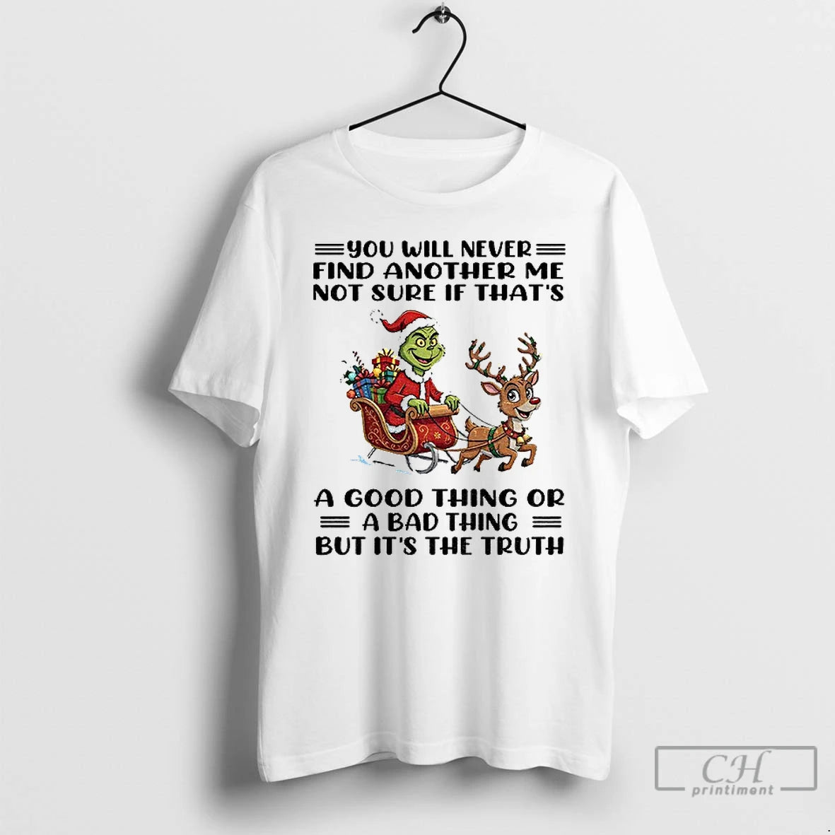 Classic Grinch Santa Claus Reindeer You Will Never Find Another Me Not Sure If Thats T-Shirts, Hoodie, Sweatshirt
