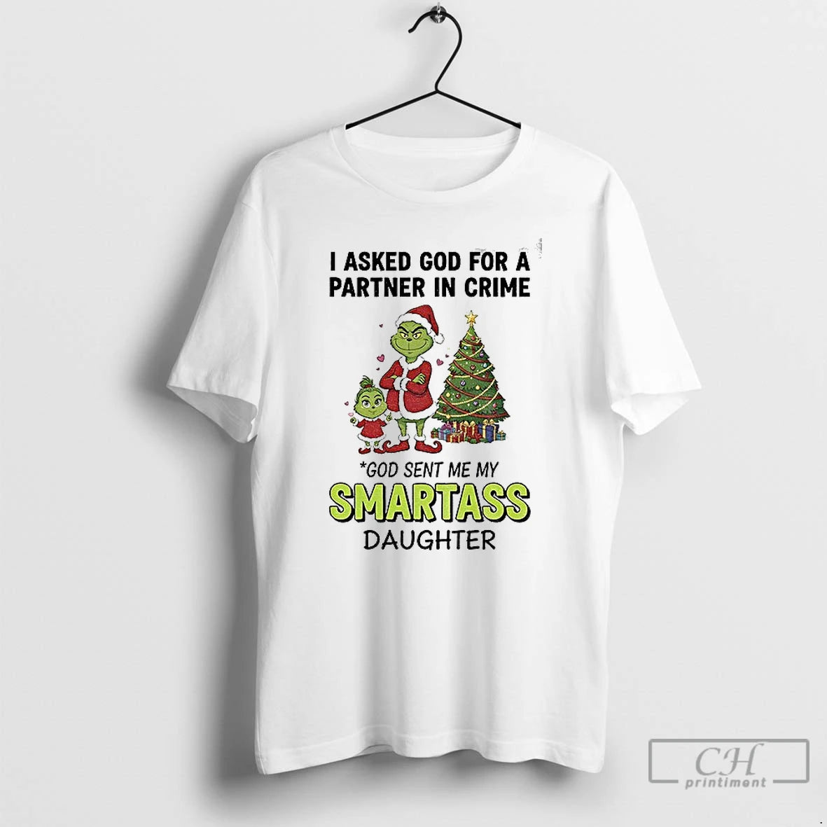 Classic Grinch Santa I Asked God For A Partner In Crime God Sent Me My T-Shirts, Hoodie, Sweatshirt | PrintMintTees.com