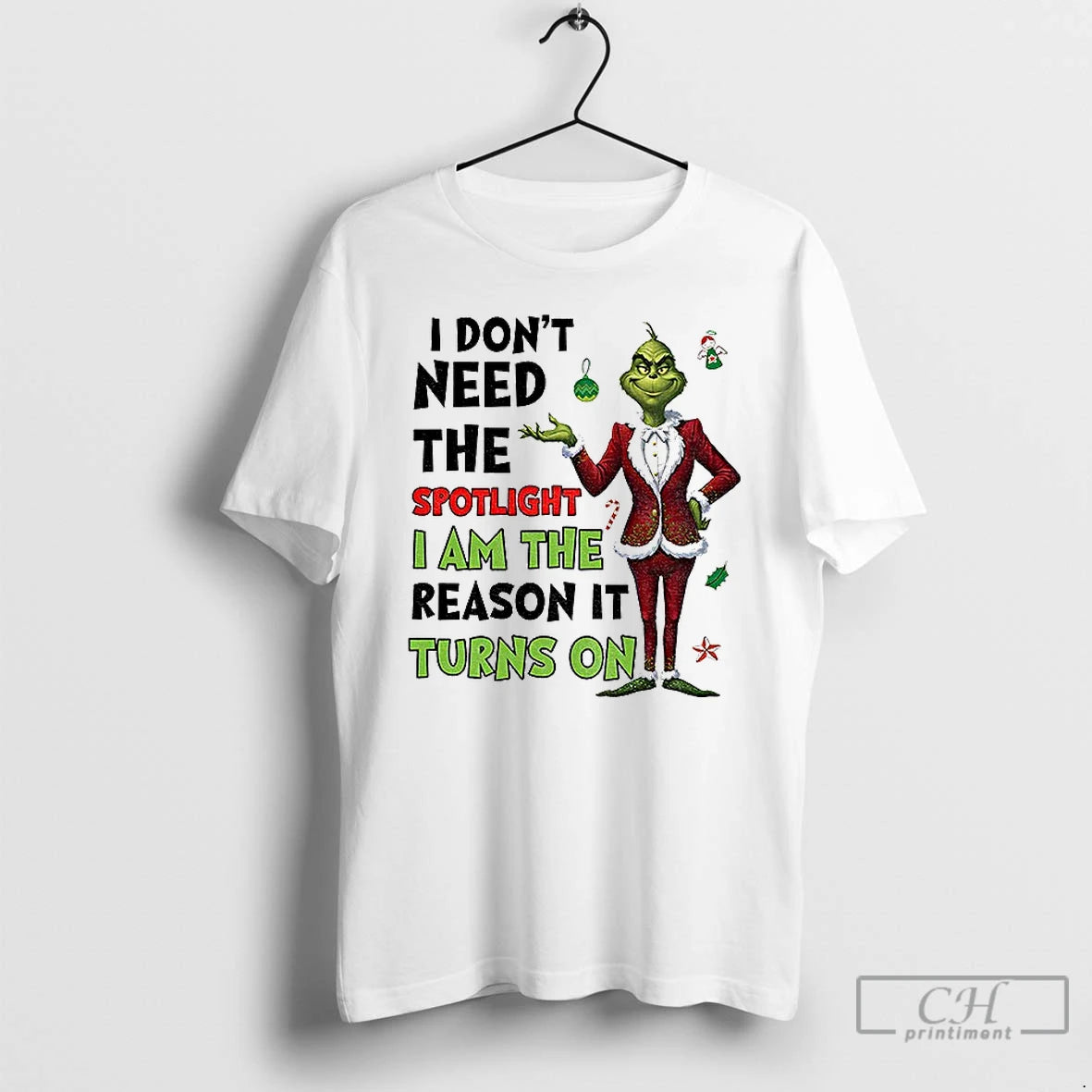 Classic Grinch Santa I Dont Need The Spotlight I Am The Reason It Turns On T-Shirts, Hoodie, Sweatshirt | PrintMintTees.com