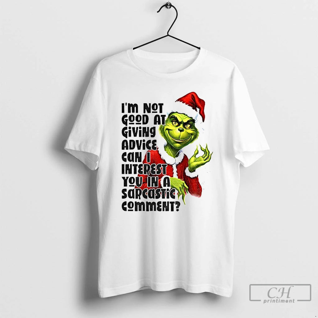Classic Grinch Santa Im Not Good At Giving Advice Can I Interest Christmas T Shirts Hoodie, Sweatshirt | PrintMintTees.com