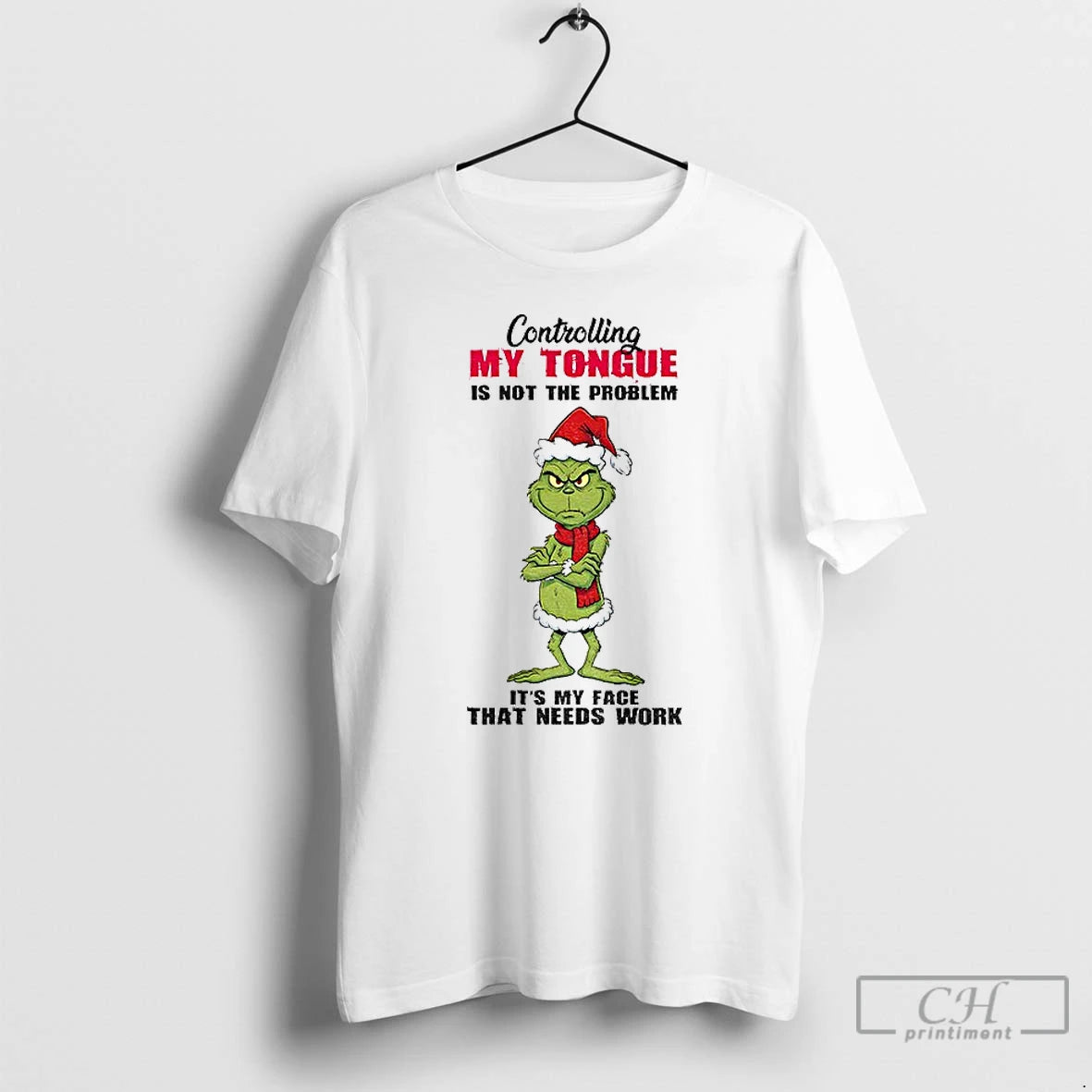 Classic Grinch Santa Controlling My Tongue Is Not The Problem Its My Face That Needs T-Shirts, Hoodie, Sweatshirt