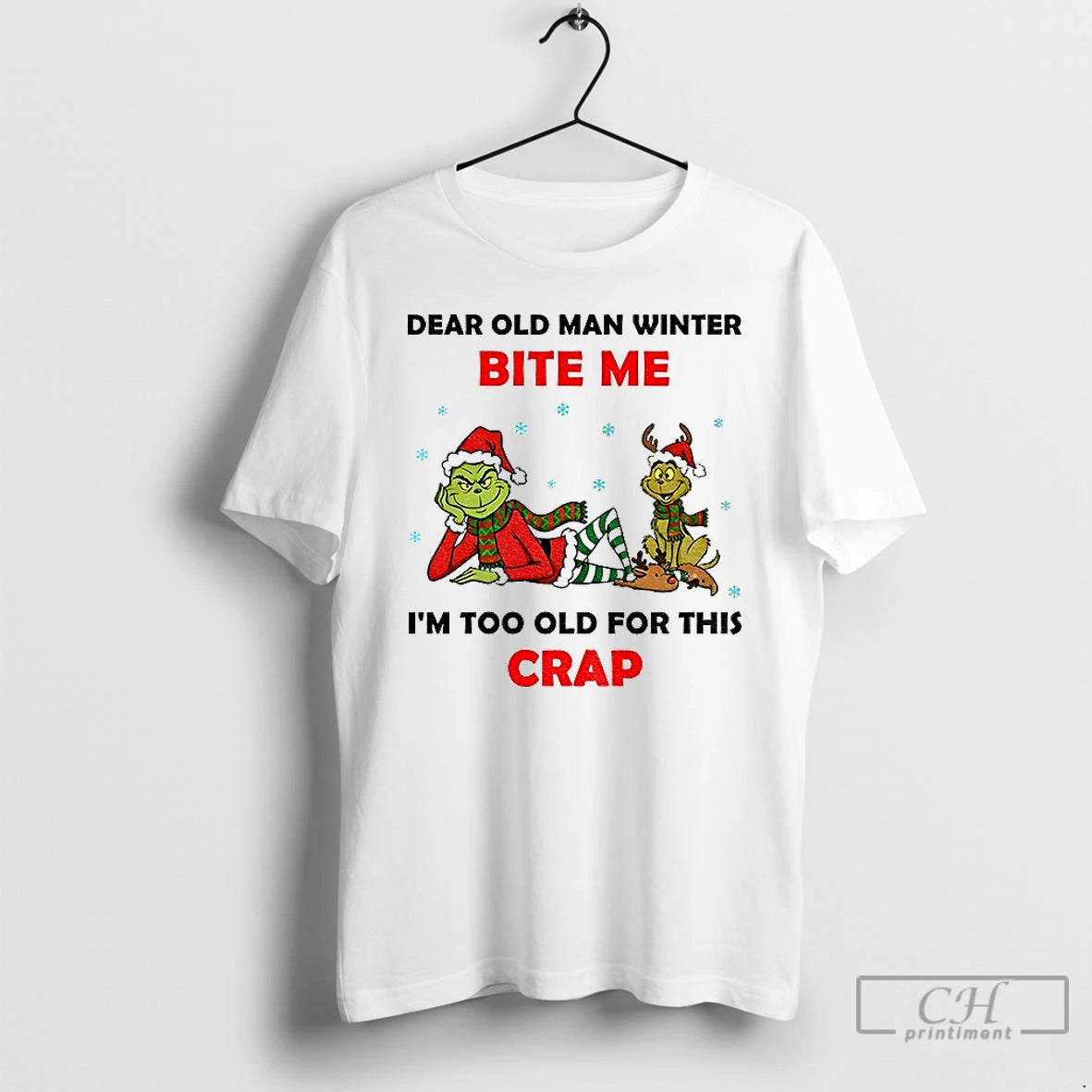 Classic Grinch Santa Dear Old Man Winter Bite Me Im Too Old For This Crap T-Shirts, Hoodie, Sweatshirt | PrintMintTees.com