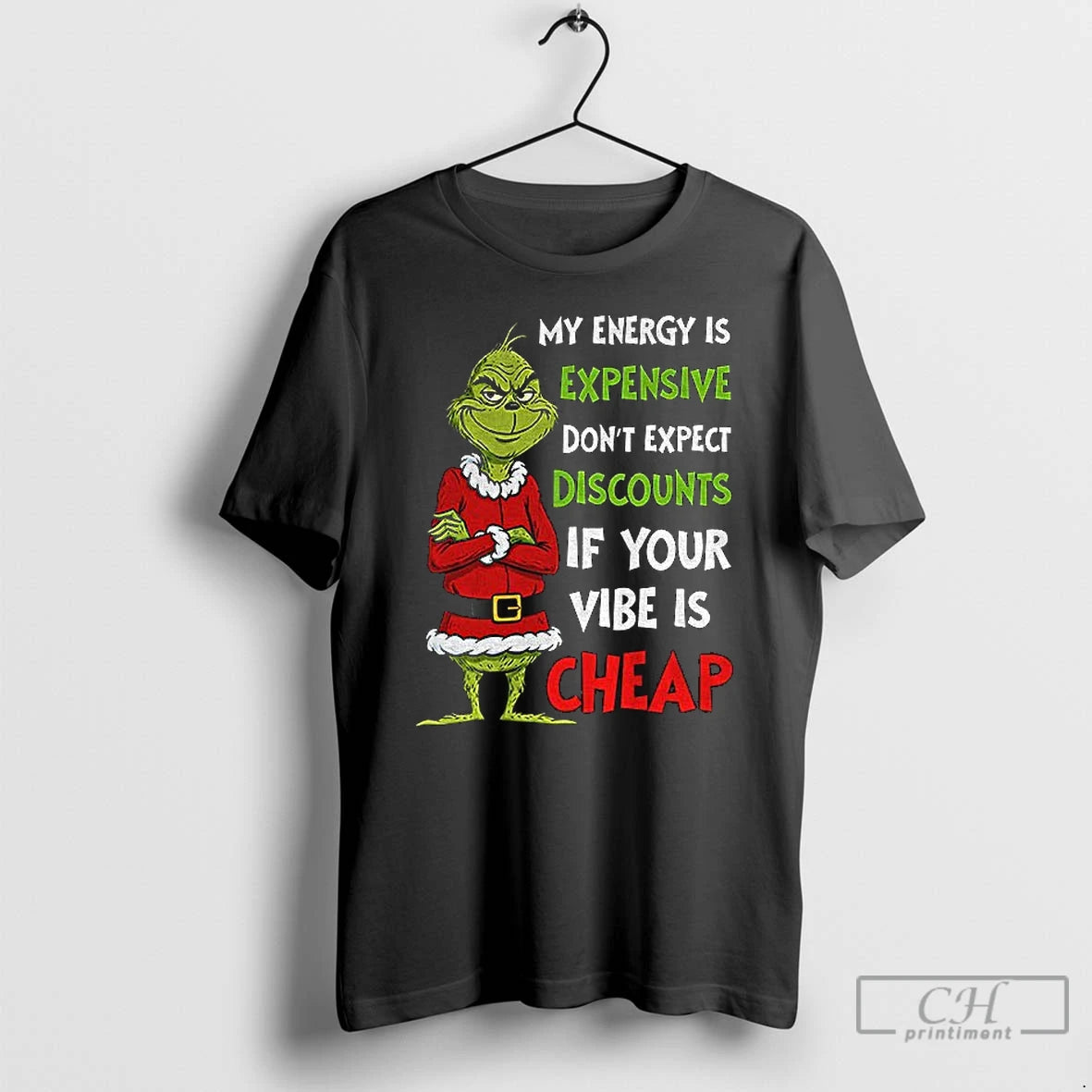 Classic Grinch Santa My Energy Is Expensive Dont Expect Discounts If Your Vibe Is Cheap T-Shirts, Hoodie, Sweatshirt