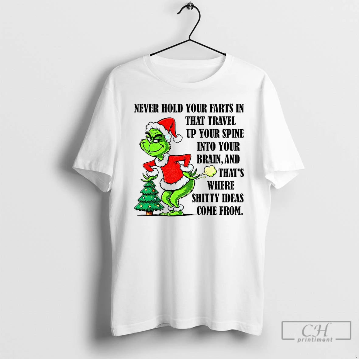 Classic Grinch Santa Never Hold Your Farts In That Travel Up Your Spine Into Your T-Shirts, Hoodie, Sweatshirt