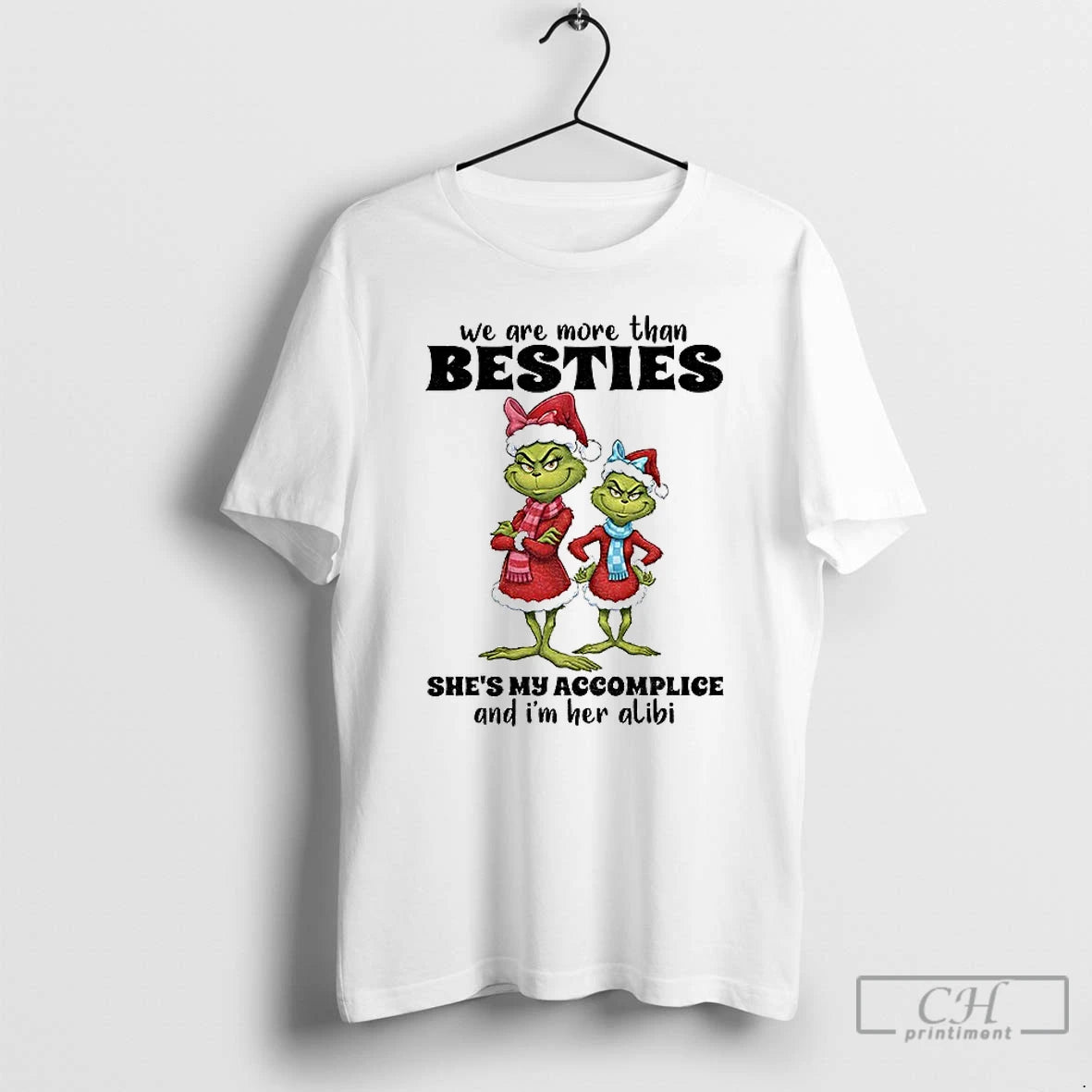 Classic Grinch Santa We Are More Than Besties Shes My Accomplice And Im Her Alibi T-Shirts, Hoodie, Sweatshirt