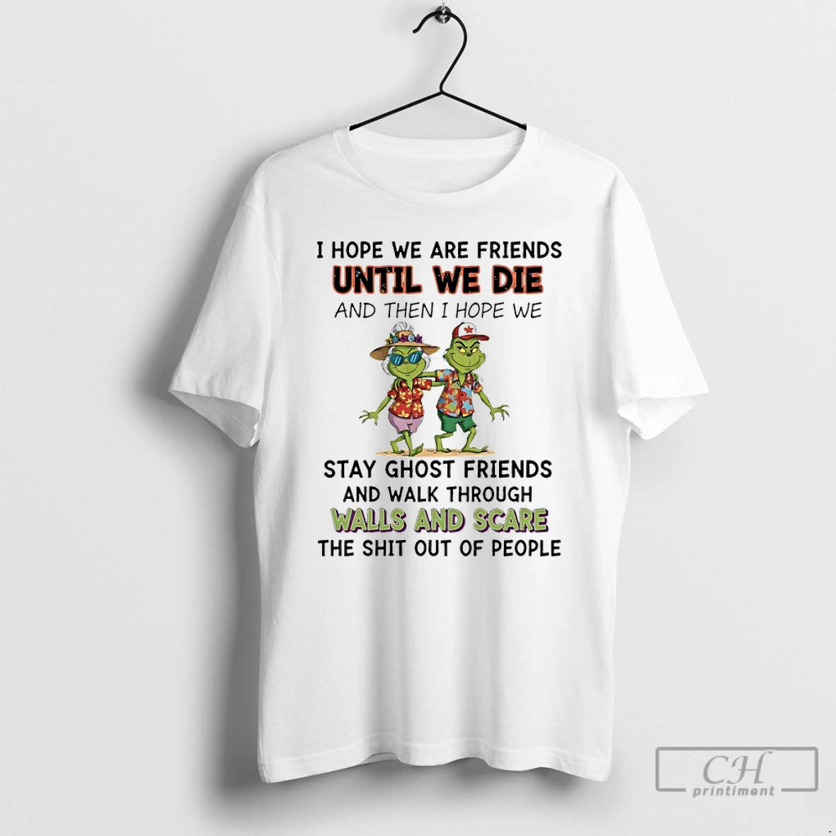 Classic Grinch Beach I Hope We Are Friends Until We Die And Then I Hope T-Shirts, Hoodie, Sweatshirt | PrintMintTees.com