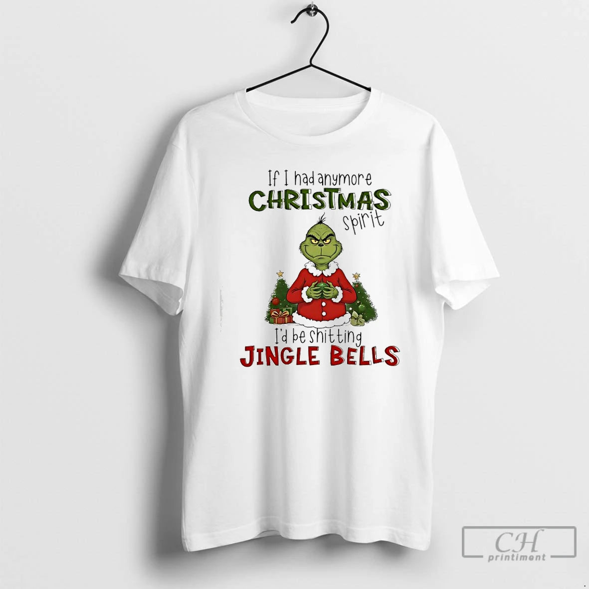 Classic Grinch If I Had Anymore Christmas Spirit Id Be Shitting Jingle Bells T Shirts Hoodie, Sweatshirt | PrintMintTees.com