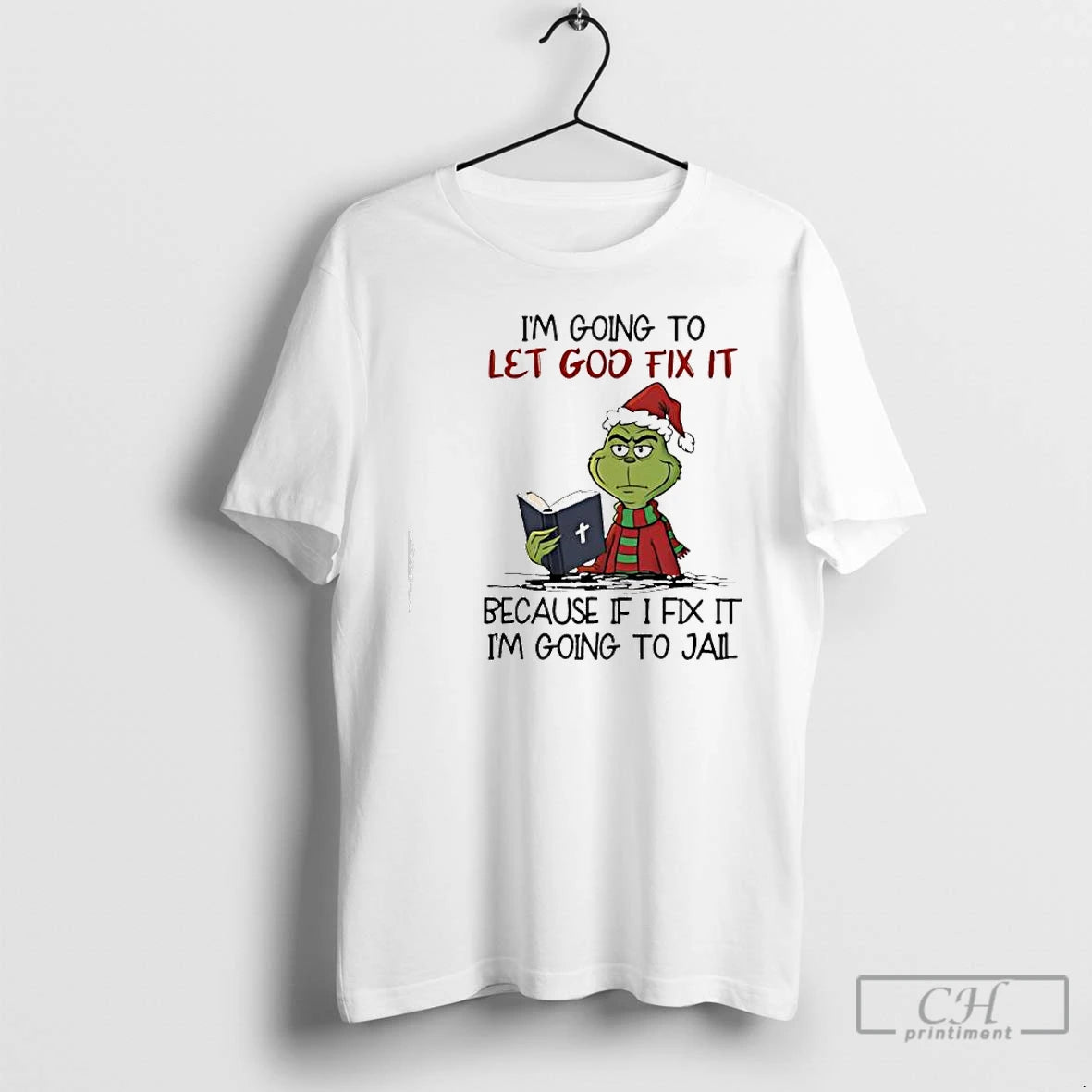 Classic Grinch Im Going To Let God Fix It T-Shirts, Hoodie, Sweatshirt | PrintMintTees.com