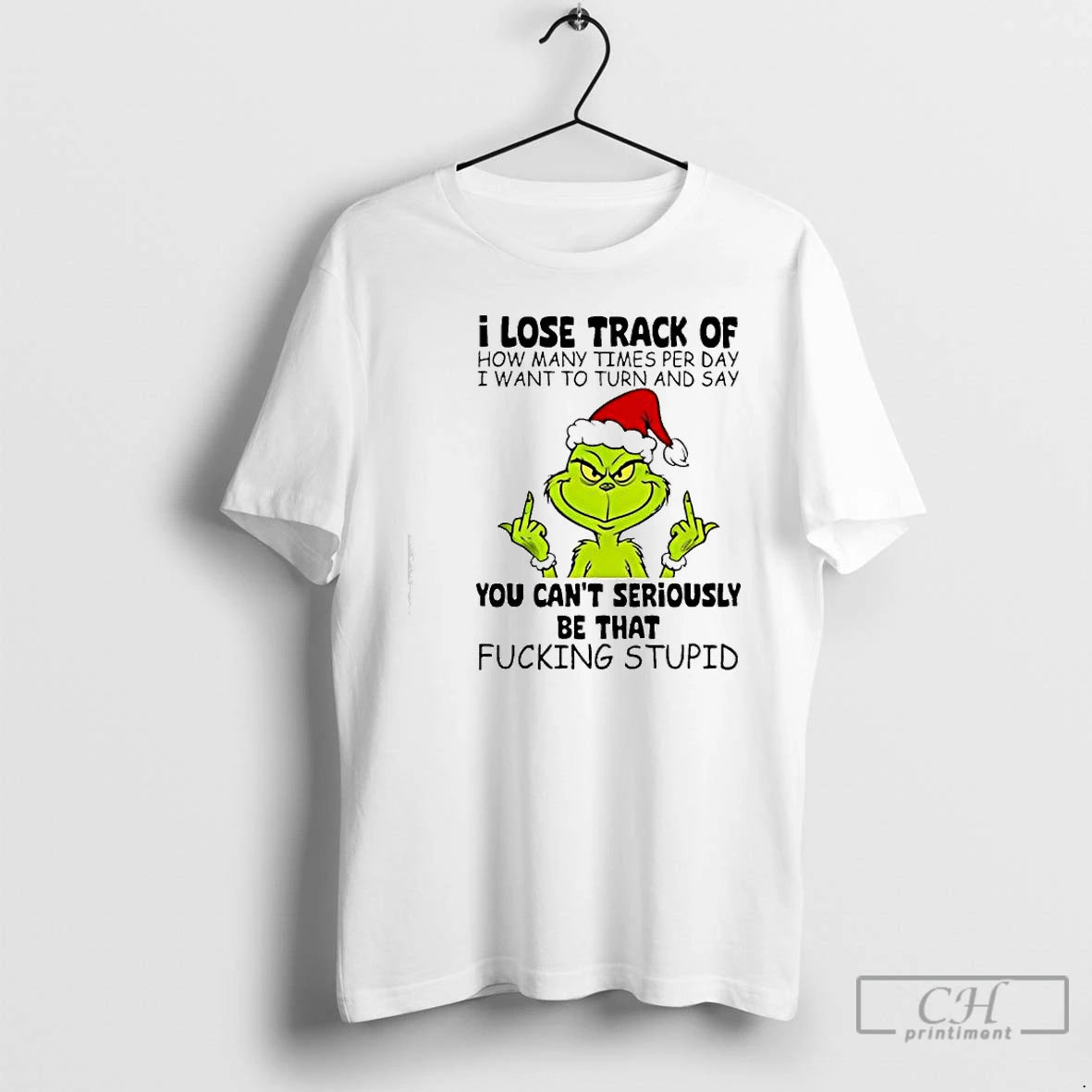 Classic Grinch Lose Track Of How Many Times Per Day I Want To Turn And T-Shirts, Hoodie, Sweatshirt | PrintMintTees.com