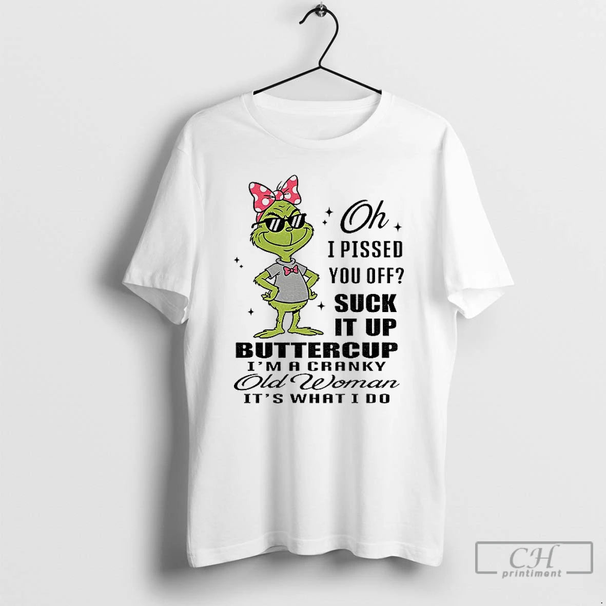 Classic Grinch Oh I Pissed You Off Suck It Up Buttercup I Macranky Old Woman T-Shirts, Hoodie, Sweatshirt | PrintMintTees.com