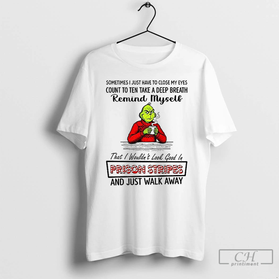 Classic Grinch Sometimes I Just Have To Close My Eyes Count To Ten Take T-Shirts, Hoodie, Sweatshirt | PrintMintTees.com