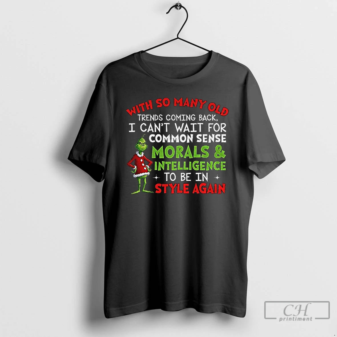 Classic Grinch With So Many Old Trends Coming Back I Cant Wait For Common Sense T-Shirts, Hoodie, Sweatshirt