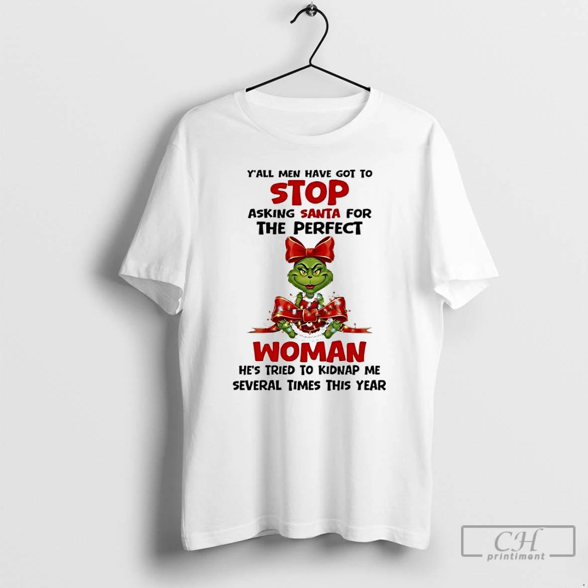 Classic Grinch Yall Men Have Got Top Stop Asking Santa For The Perfect Woman Hes T-Shirts, Hoodie, Sweatshirt