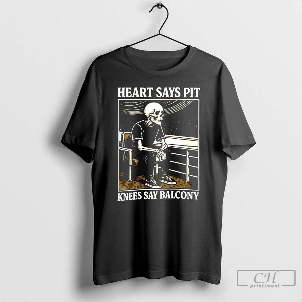 Classic Heart Says Pit Knees Say Balcony T-Shirts, Hoodie, Sweatshirt | PrintMintTees.com