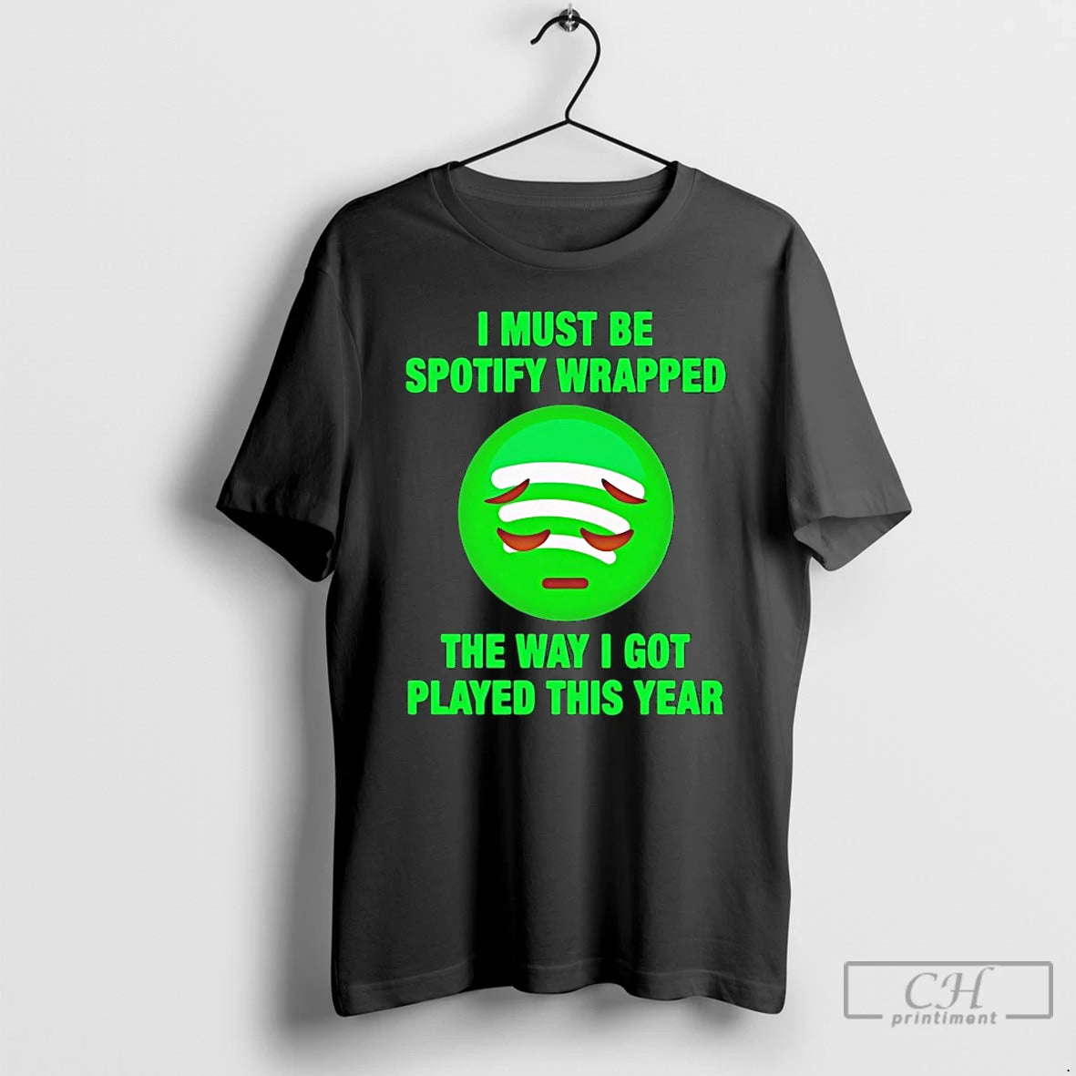 Classic I Must Be Spotify Wrapped The Way I Got Played This Year T Shirts Hoodie, Sweatshirt | PrintMintTees.com