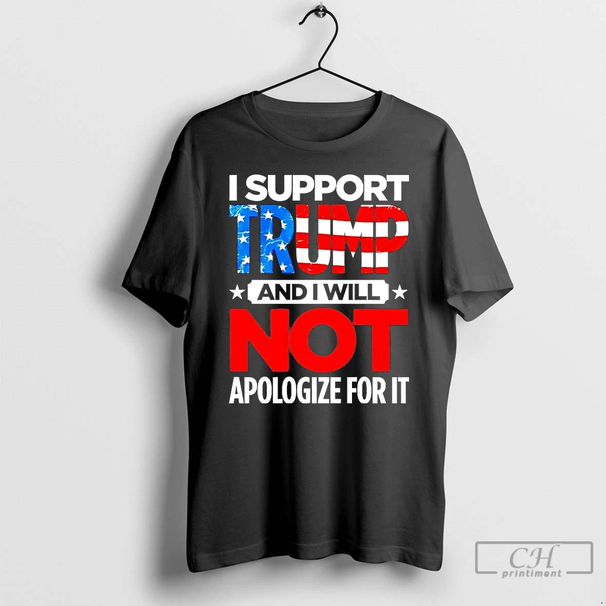 Classic I Support Trump And I Will Not Apologize For It T-Shirts, Hoodie, Sweatshirt | PrintMintTees.com