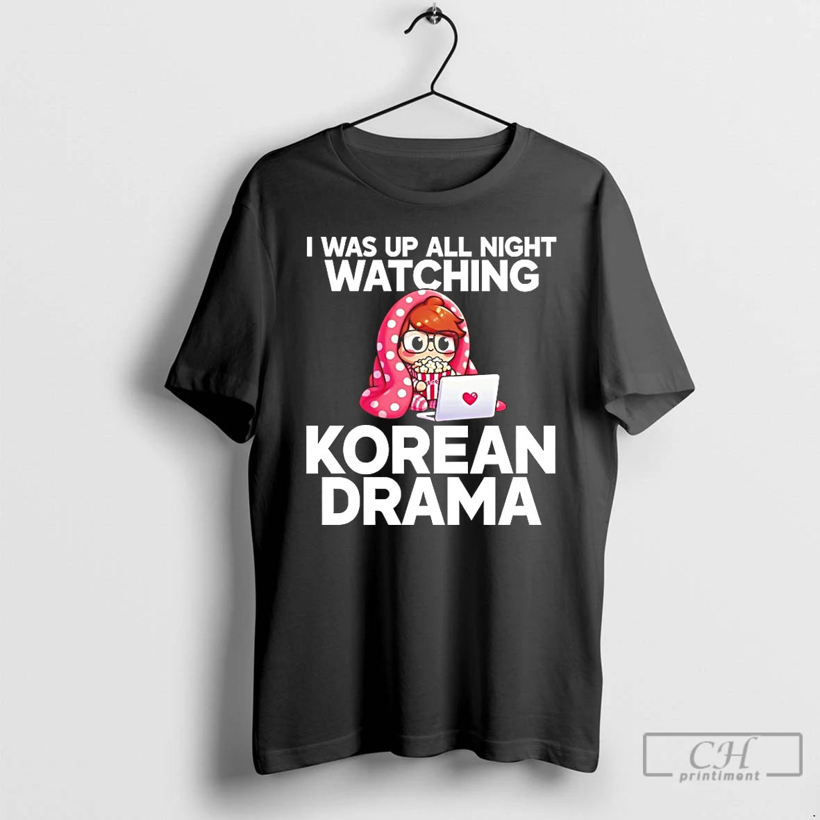 Classic I Was Up All Night Watching Korean Drama T-Shirts, Hoodie, Sweatshirt | PrintMintTees.com