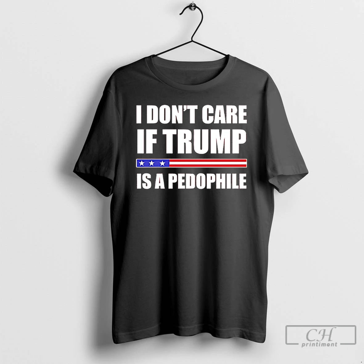 Classic I Dont Care If Trump Is A Pedophile T-Shirts, Hoodie, Sweatshirt | PrintMintTees.com