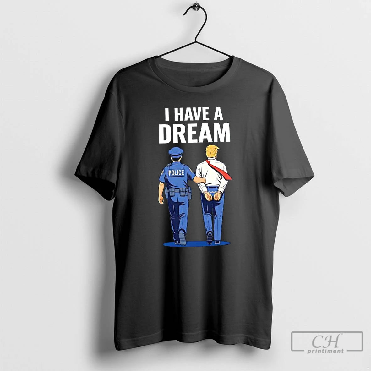 Classic I Have Dream Police And Trump Graphic T-Shirts, Hoodie, Sweatshirt | PrintMintTees.com