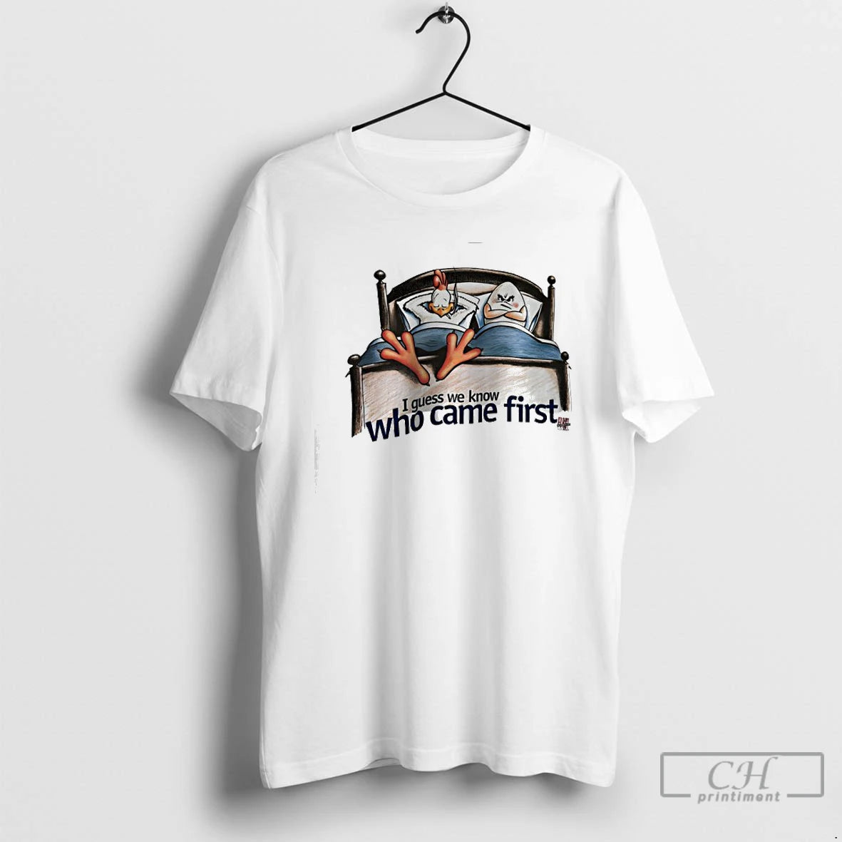 Classic I Quess We Know Who Came First T-Shirts, Hoodie, Sweatshirt | PrintMintTees.com