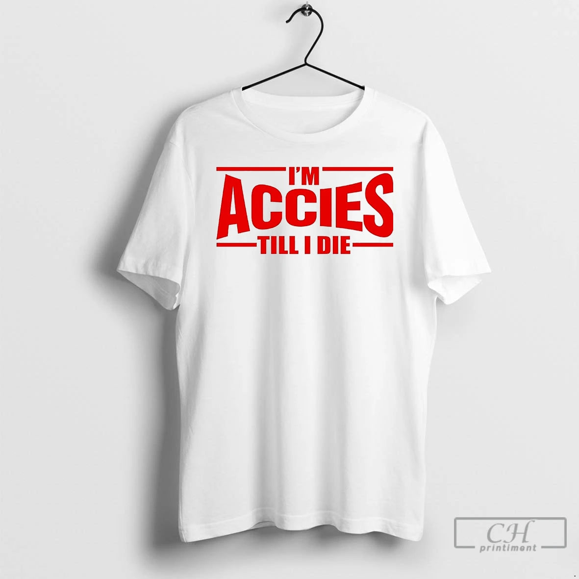 Classic Im Accies Till I Die T Shirts