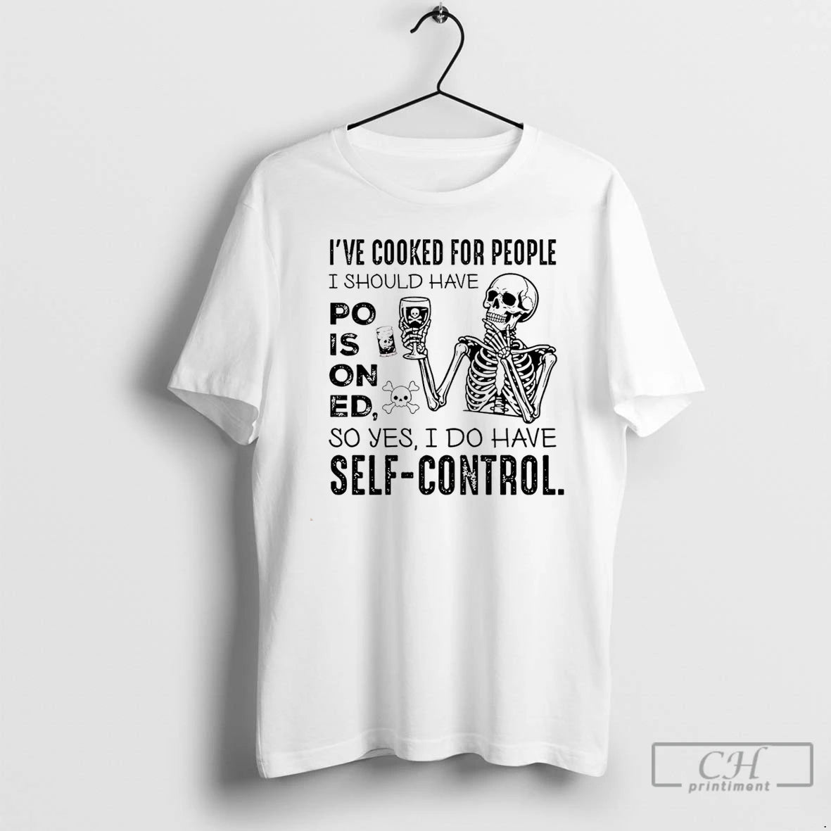 Classic Ive Cooked For People I Should Have Poisoned So Yes I Do Have Self T-Shirts, Hoodie, Sweatshirt | PrintMintTees.com