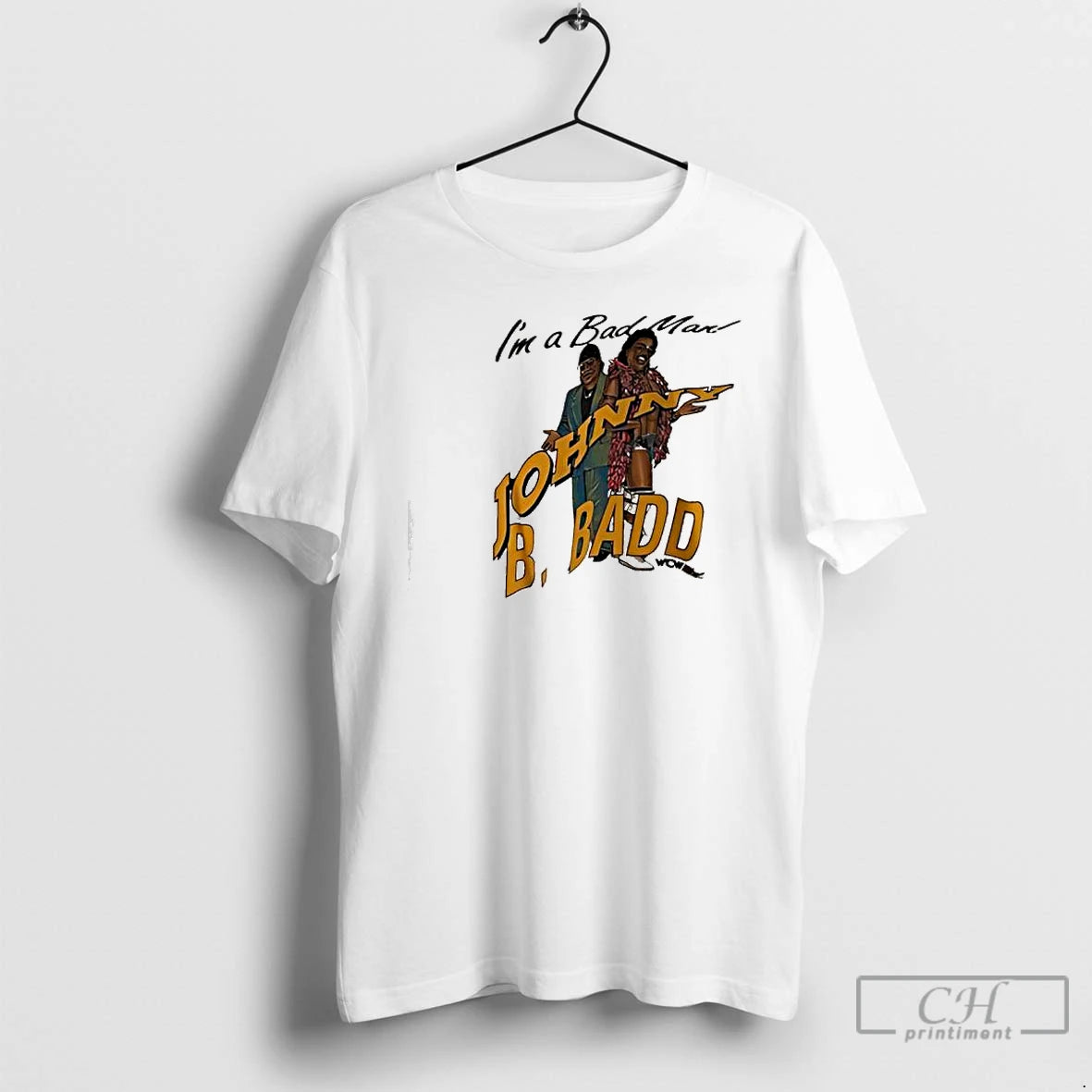 Classic Johnny B Badd Real Bad Man Im A Bad Man Graphic T Shirts Sweater Hoodie, Sweatshirt | PrintMintTees.com