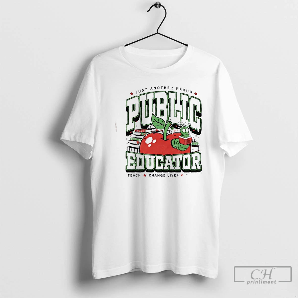 Classic Just Another Proud Public Educator Teach Change Lives Repeat T-Shirts, Hoodie, Sweatshirt | PrintMintTees.com