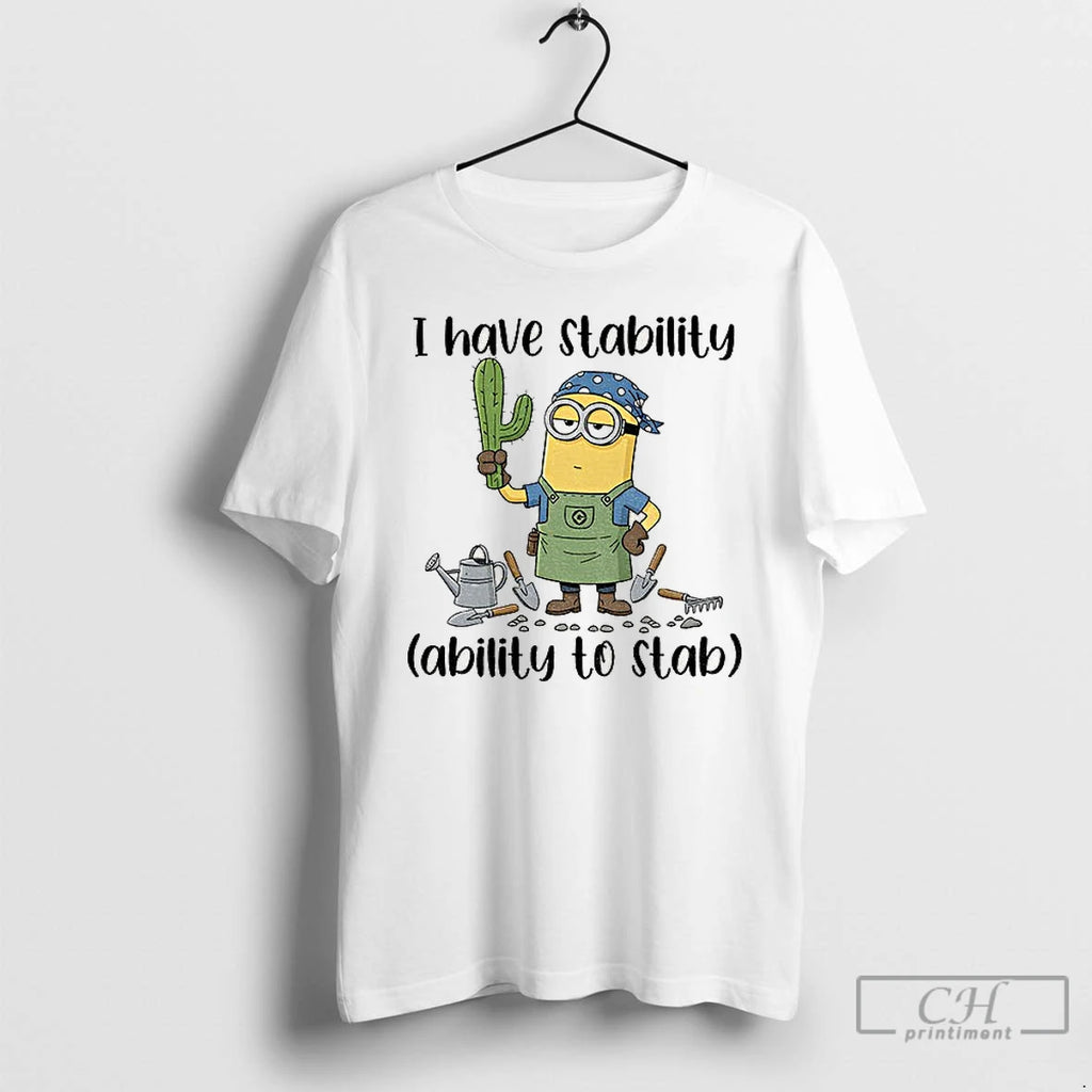 Classic Minion I Have Stability Ability To Stab T-Shirts, Hoodie, Sweatshirt | PrintMintTees.com