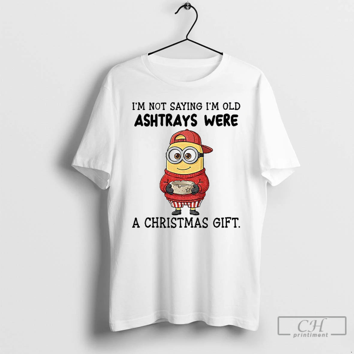 Classic Minion Im Not Saying Im Old Ashtrays Were A Christmas Gift T Shirts Sweater Hoodie, Sweatshirt | PrintMintTees.com