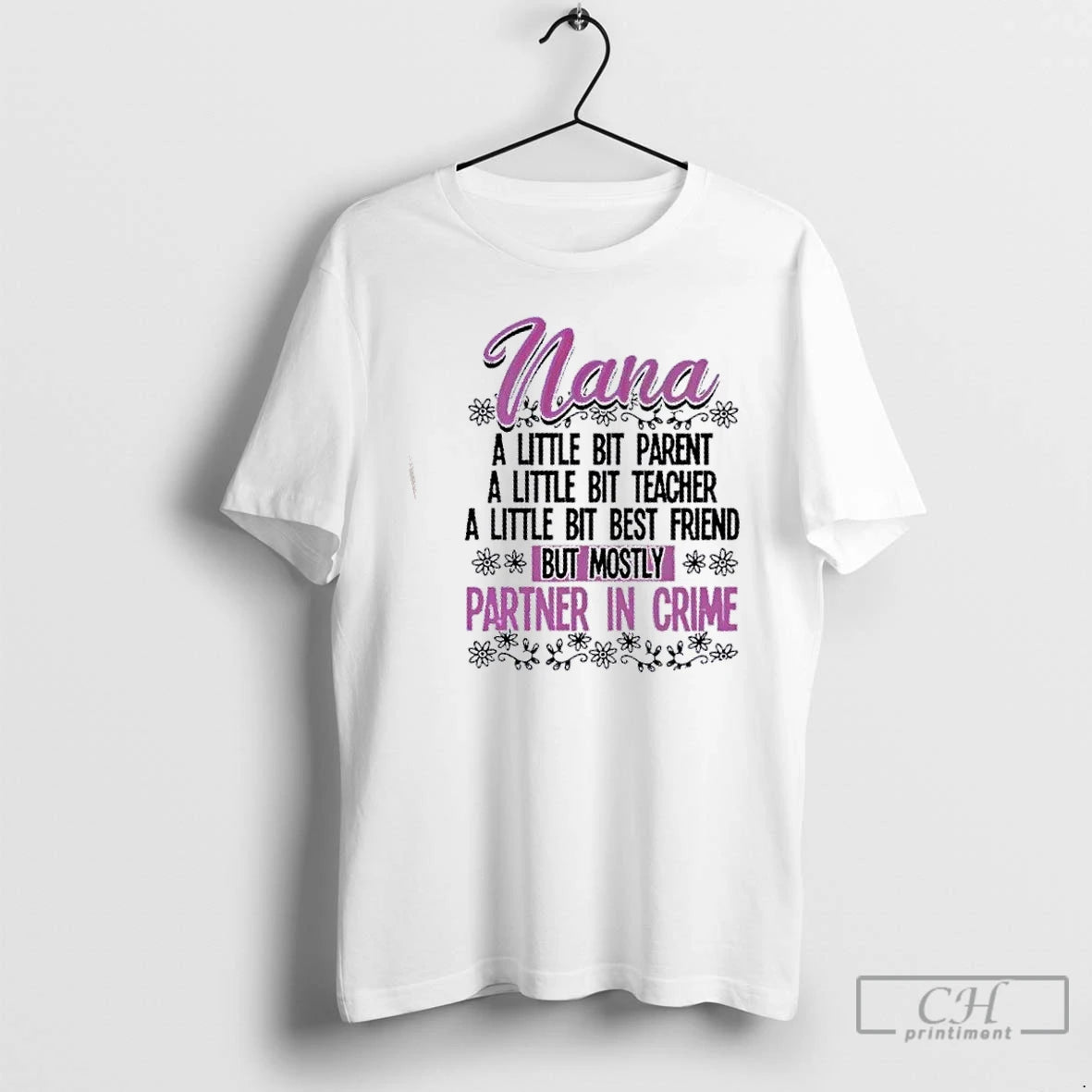 Classic Nana A Little Bit Parent A Little Bit Teacher A Little Bit Best Friend T-Shirts, Hoodie, Sweatshirt