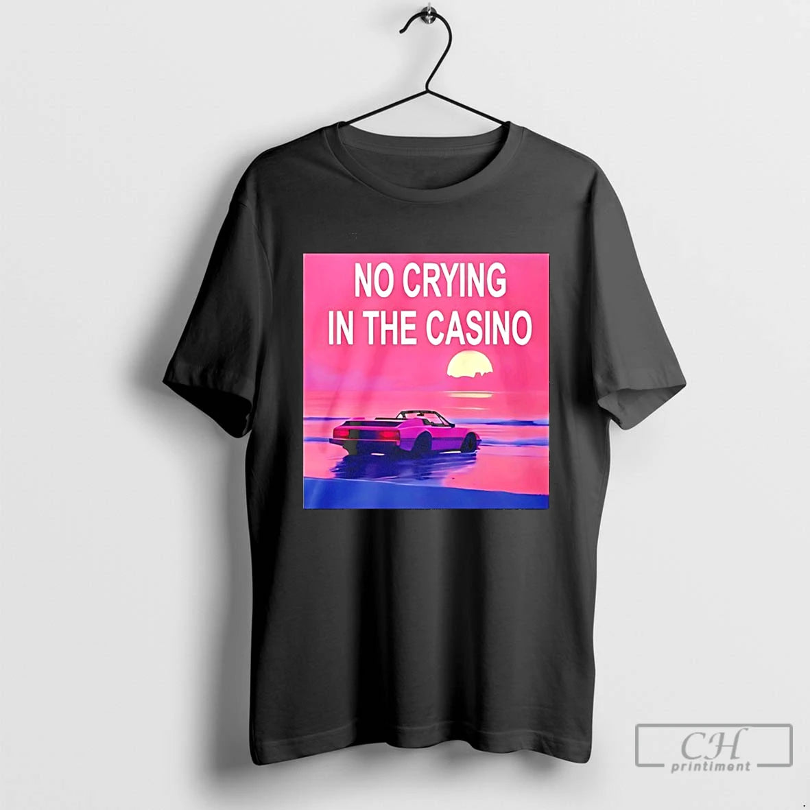 Classic No Crying In The Casino T-Shirts, Hoodie, Sweatshirt | PrintMintTees.com