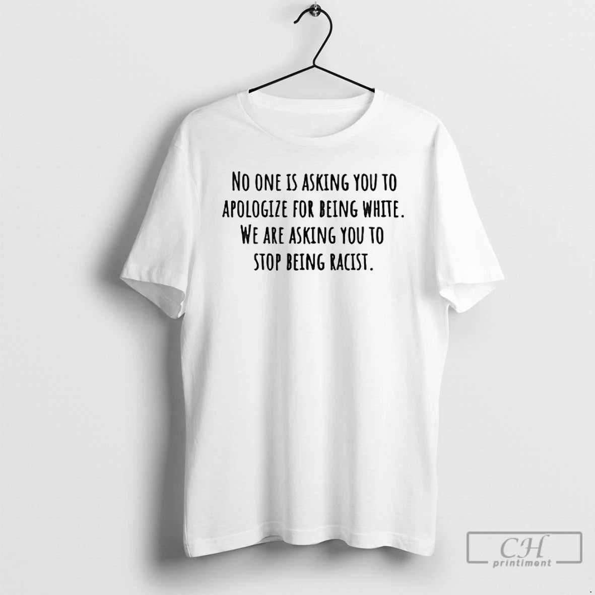 Classic No One Is Asking You To Apologize For Being White T-Shirts, Hoodie, Sweatshirt | PrintMintTees.com