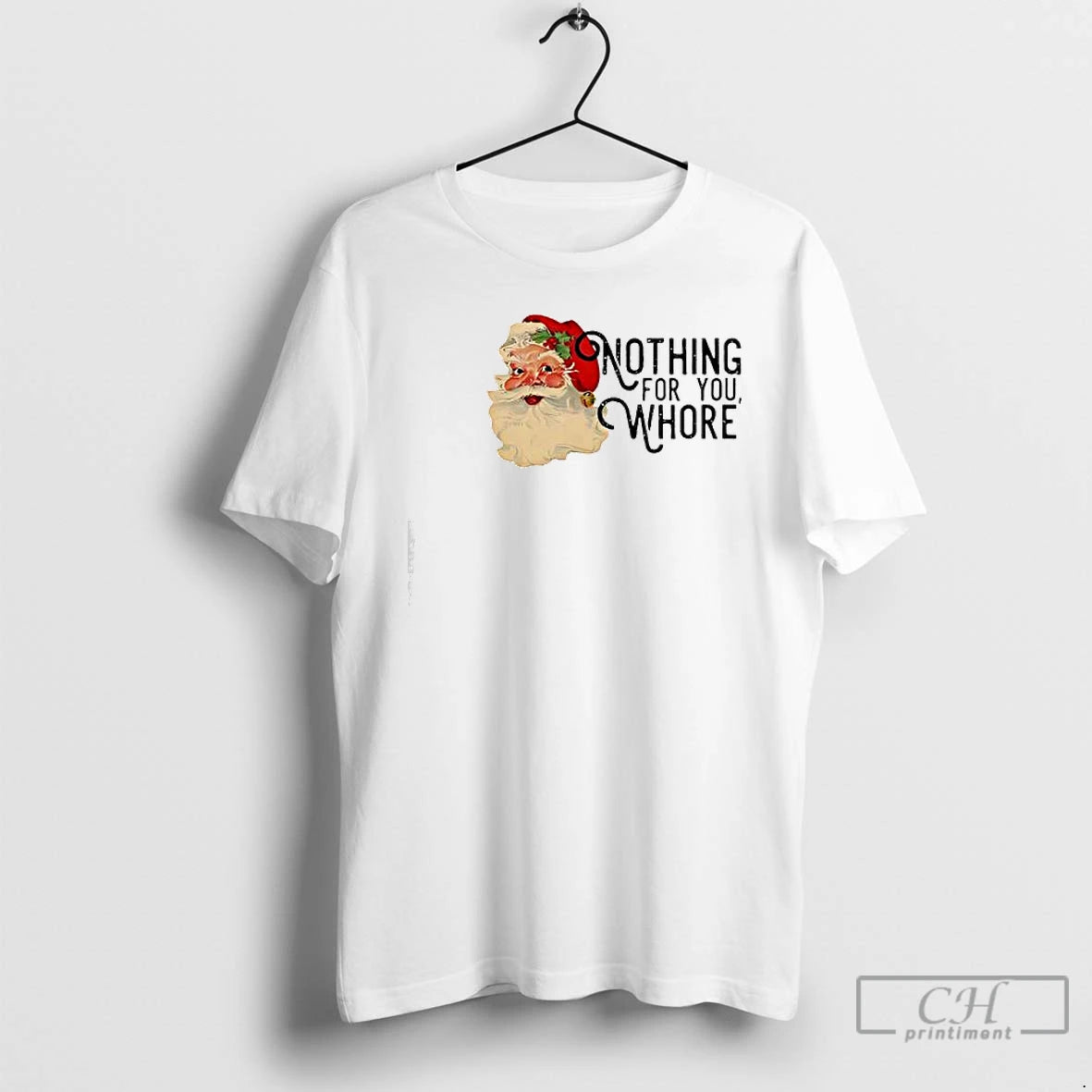 Classic Nothing For You Whore Retro Santa Claus T-Shirts, Hoodie, Sweatshirt | PrintMintTees.com