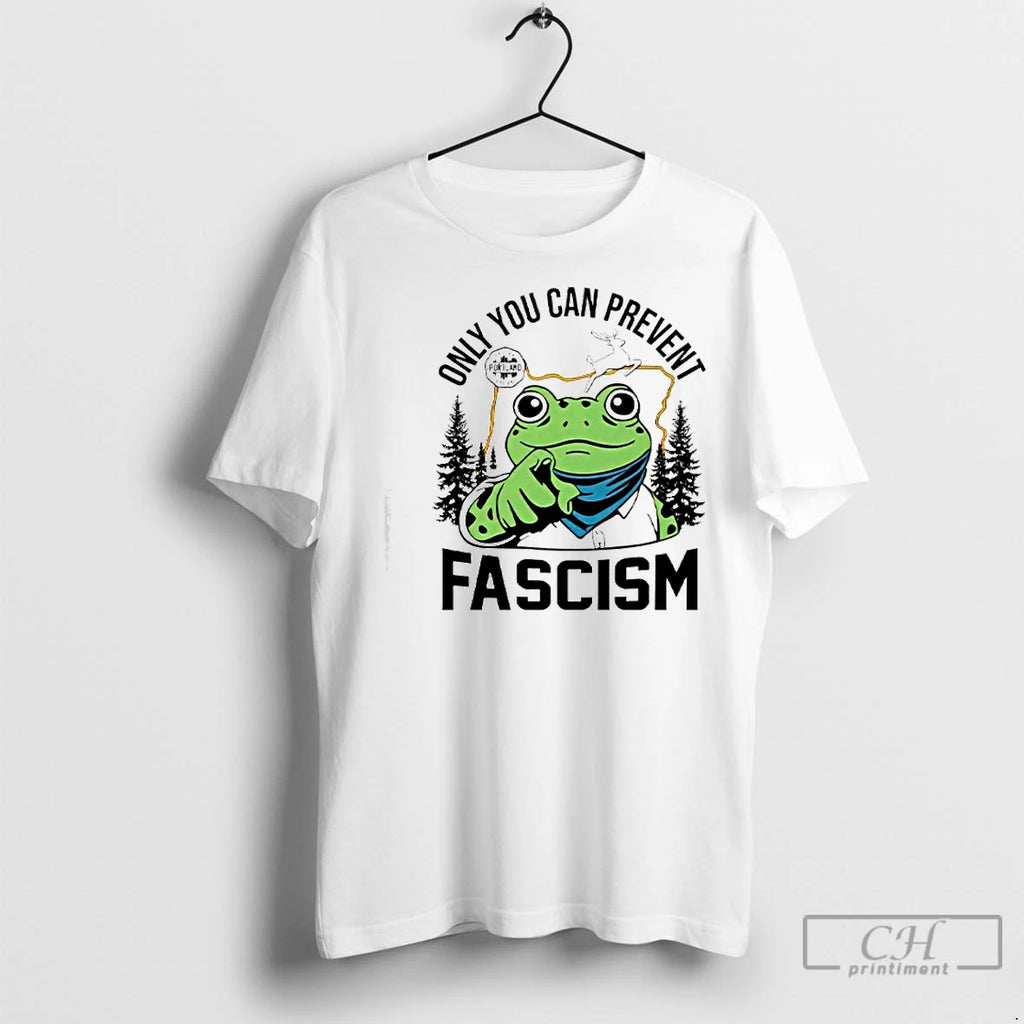 Classic Only You Can Prevent Fascism Portland Frog Protest