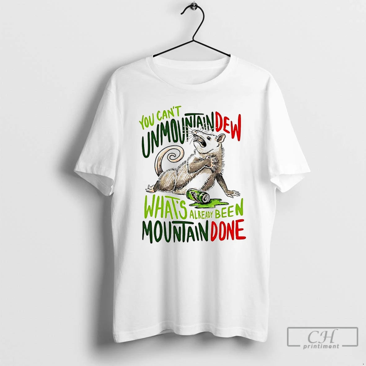 Classic Opossum You Cant Unmountain Dew Whats Already Been Mountain Done T-Shirts, Hoodie, Sweatshirt | PrintMintTees.com